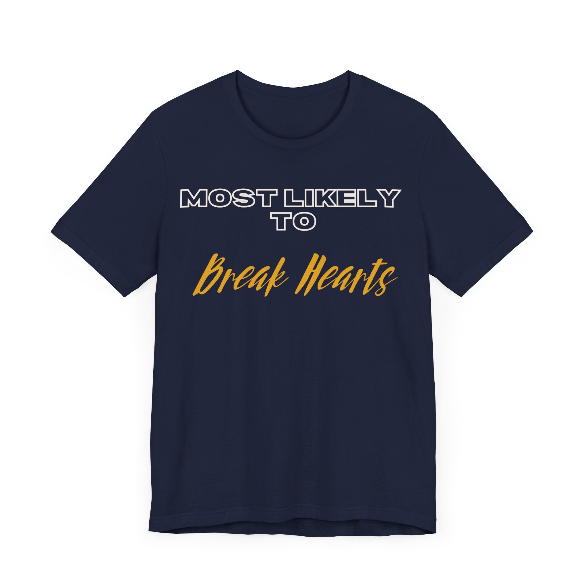 Empowering Tee - Most Likely to Collection - Break Hearts