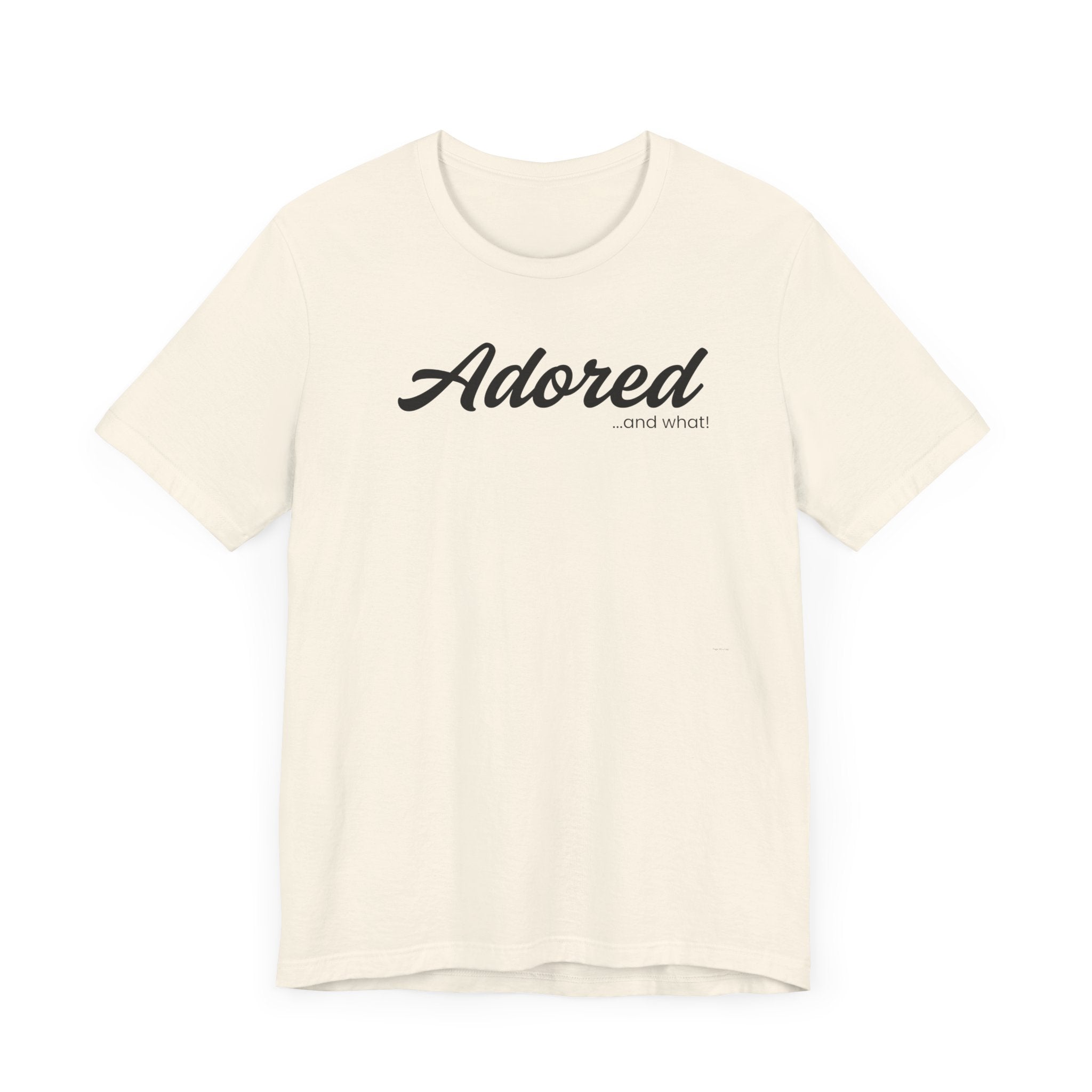 Empowering Tee - And What! Collection - Adored