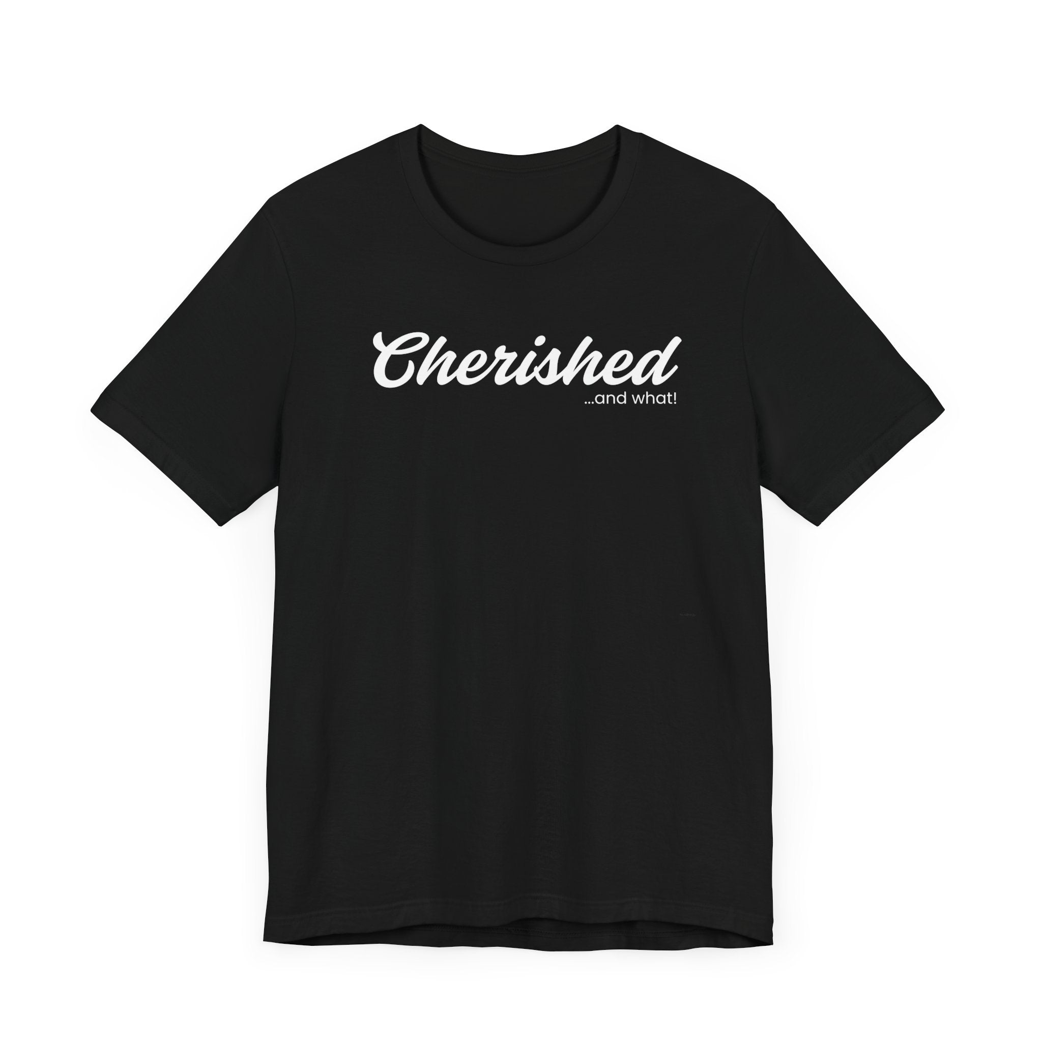 Empowering Tee - And What! Collection - Cherished