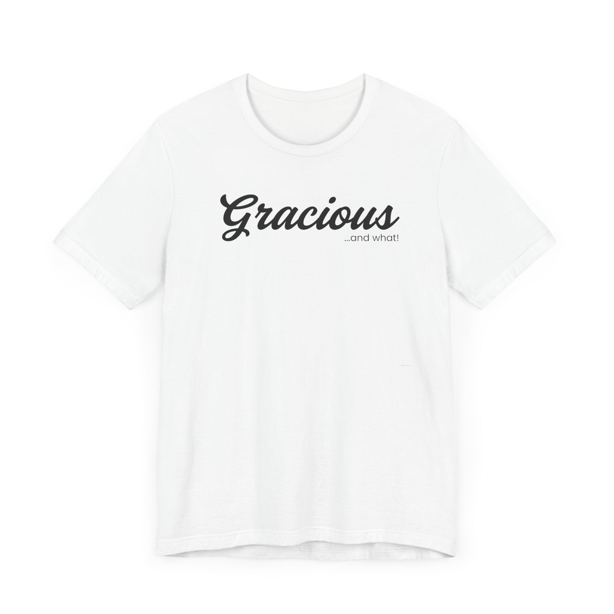 Empowering Tee - And What! Collection - Gracious