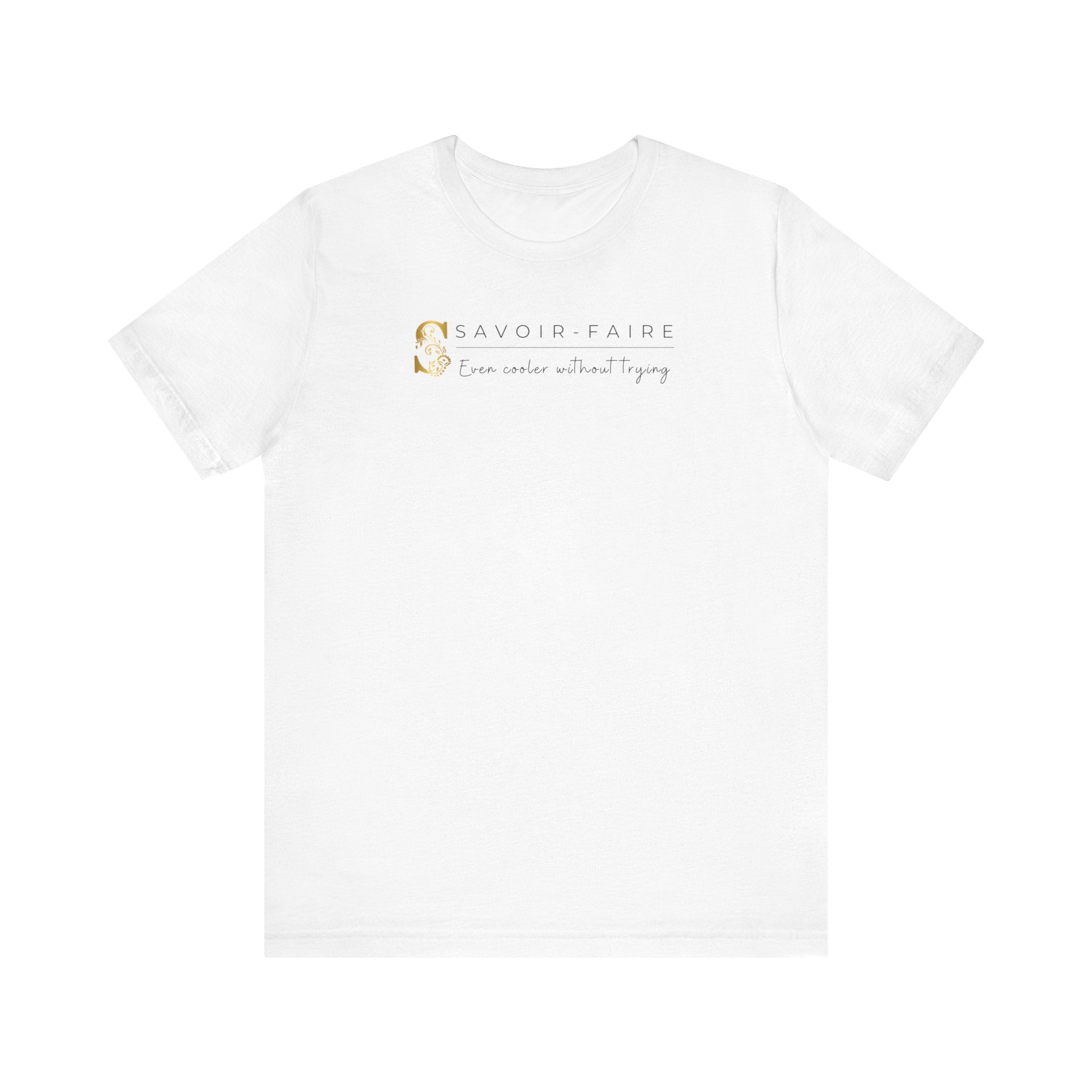 Empowering T-shirt For Friends  & Family - Verbal Vogue Tee Collection SAVOIR-FAIRE