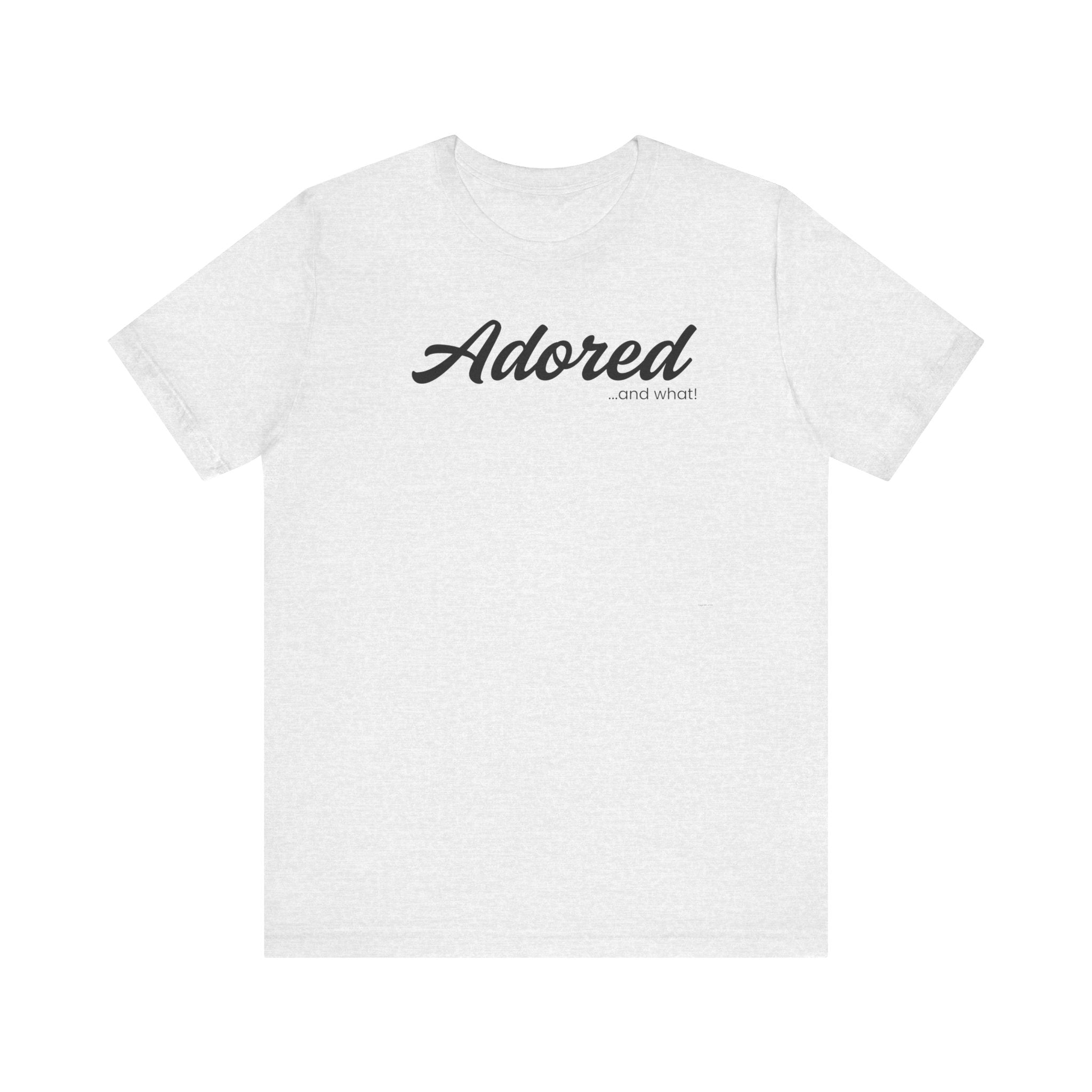 Empowering Tee - And What! Collection - Adored