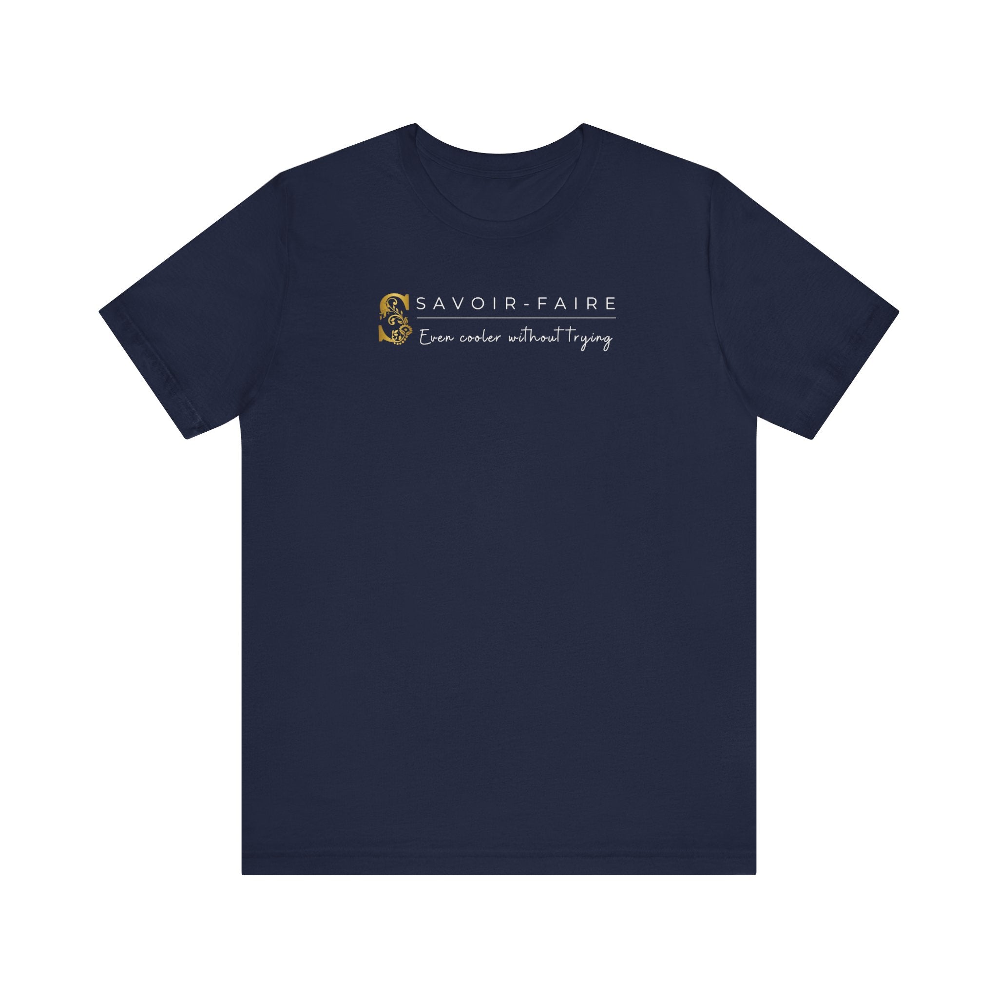 Empowering T-shirt For Friends  & Family - Verbal Vogue Tee Collection SAVOIR-FAIRE