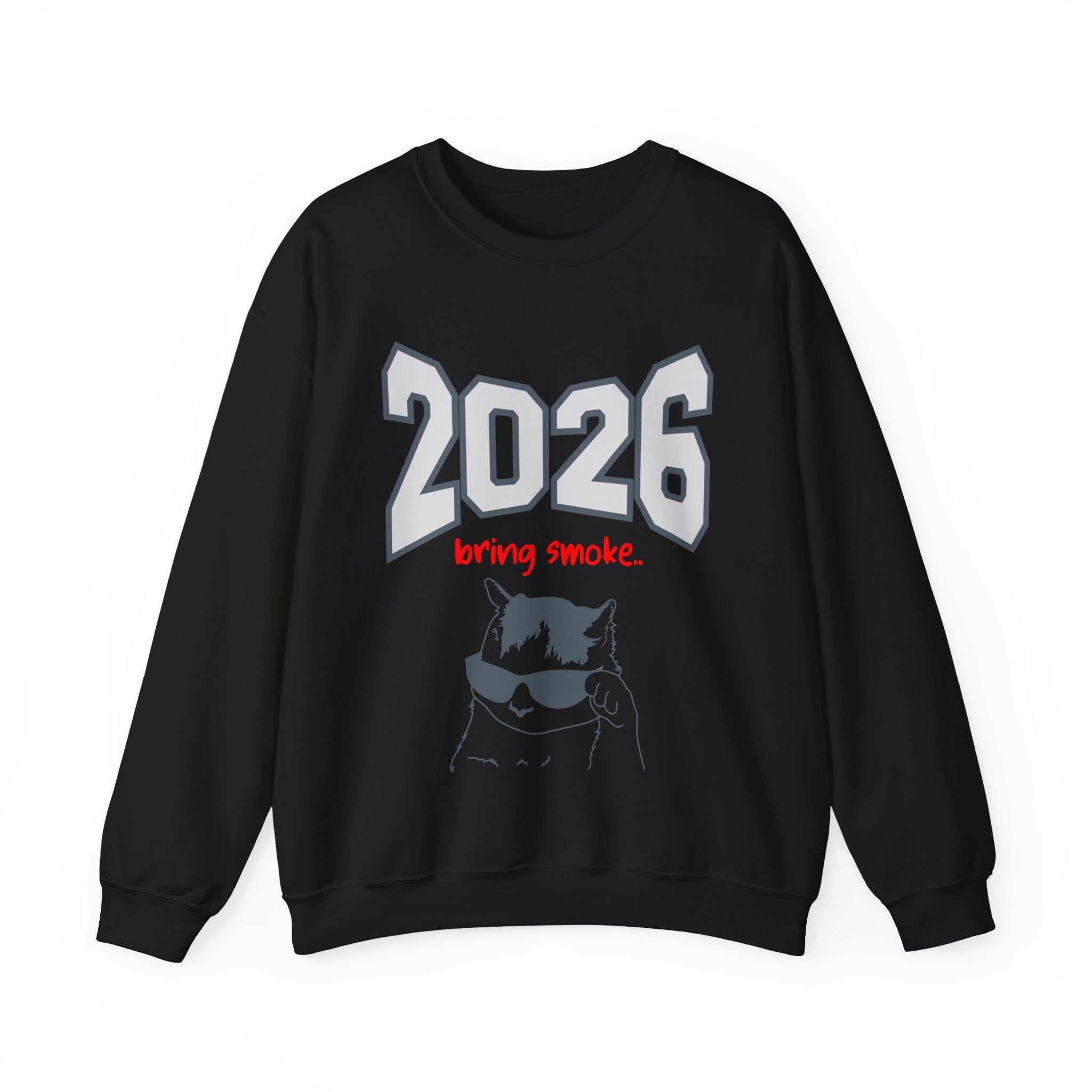 2026 New Year Sweatshirt Line - Bring Smoke 2026