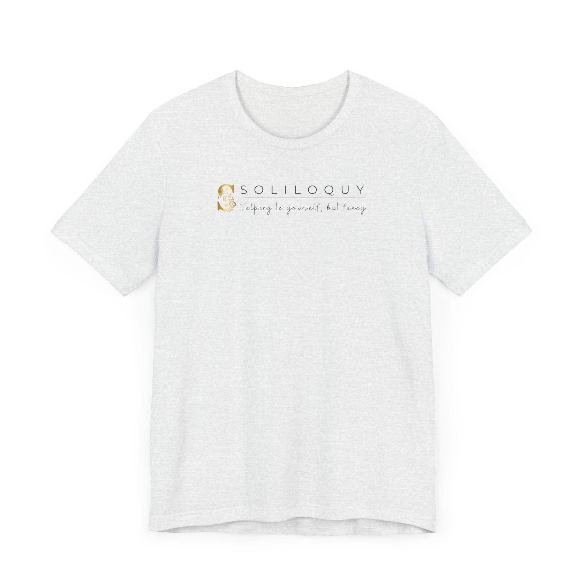 Empowering T-shirt For Friends  & Family - Verbal Vogue Tee Collection SOLILOQUY