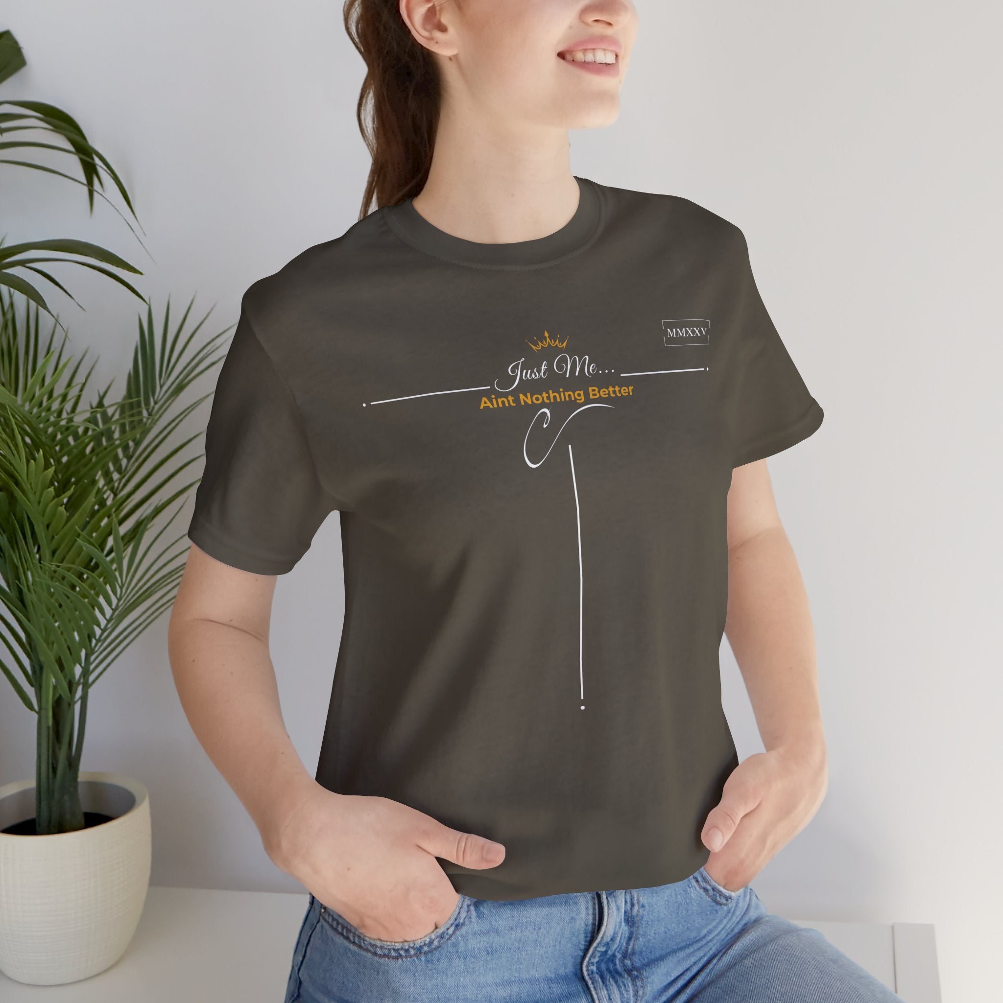 Empowering T-Shirt For Friends & Family - Just Me Collection Tees, Aint Nothing Better