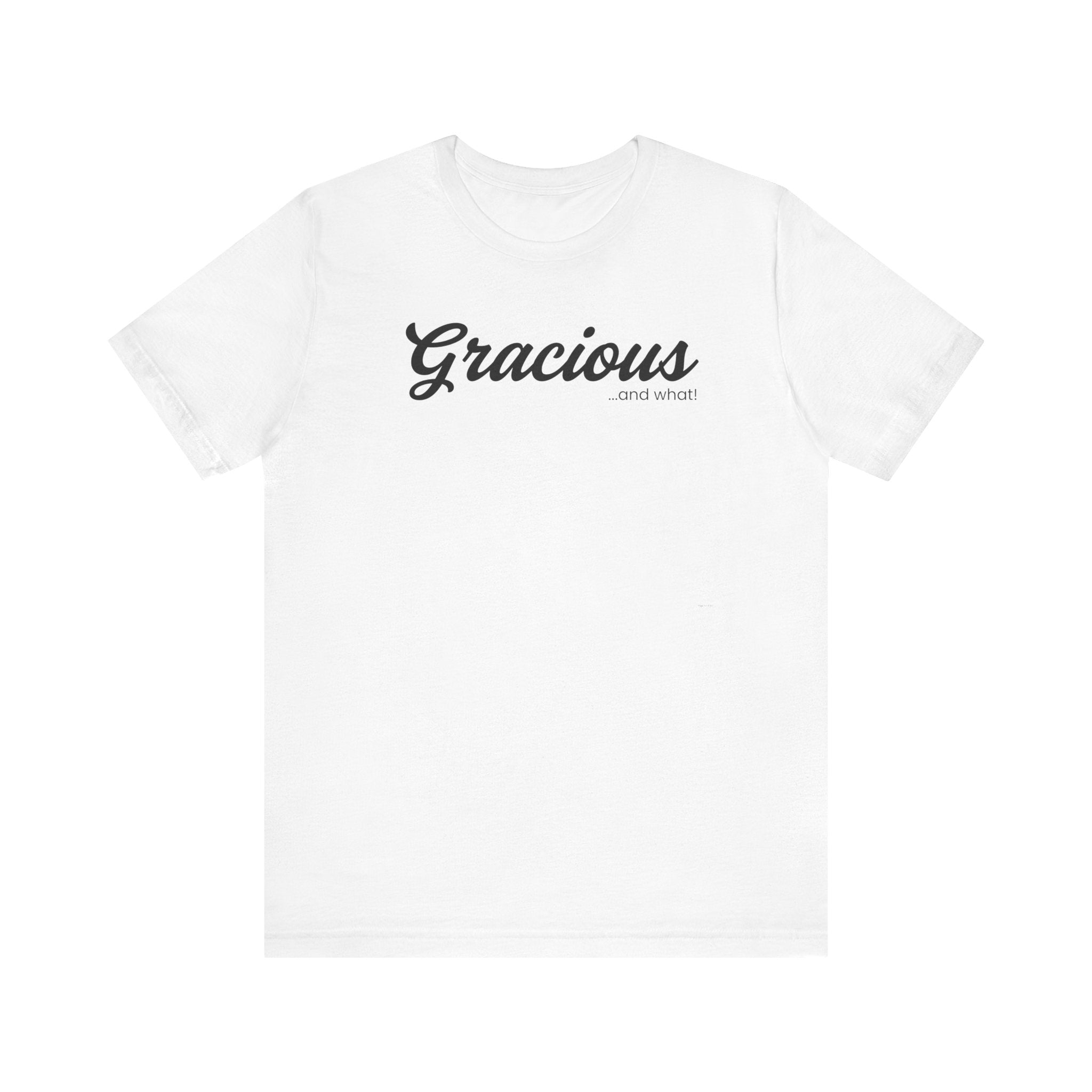 Empowering Tee - And What! Collection - Gracious