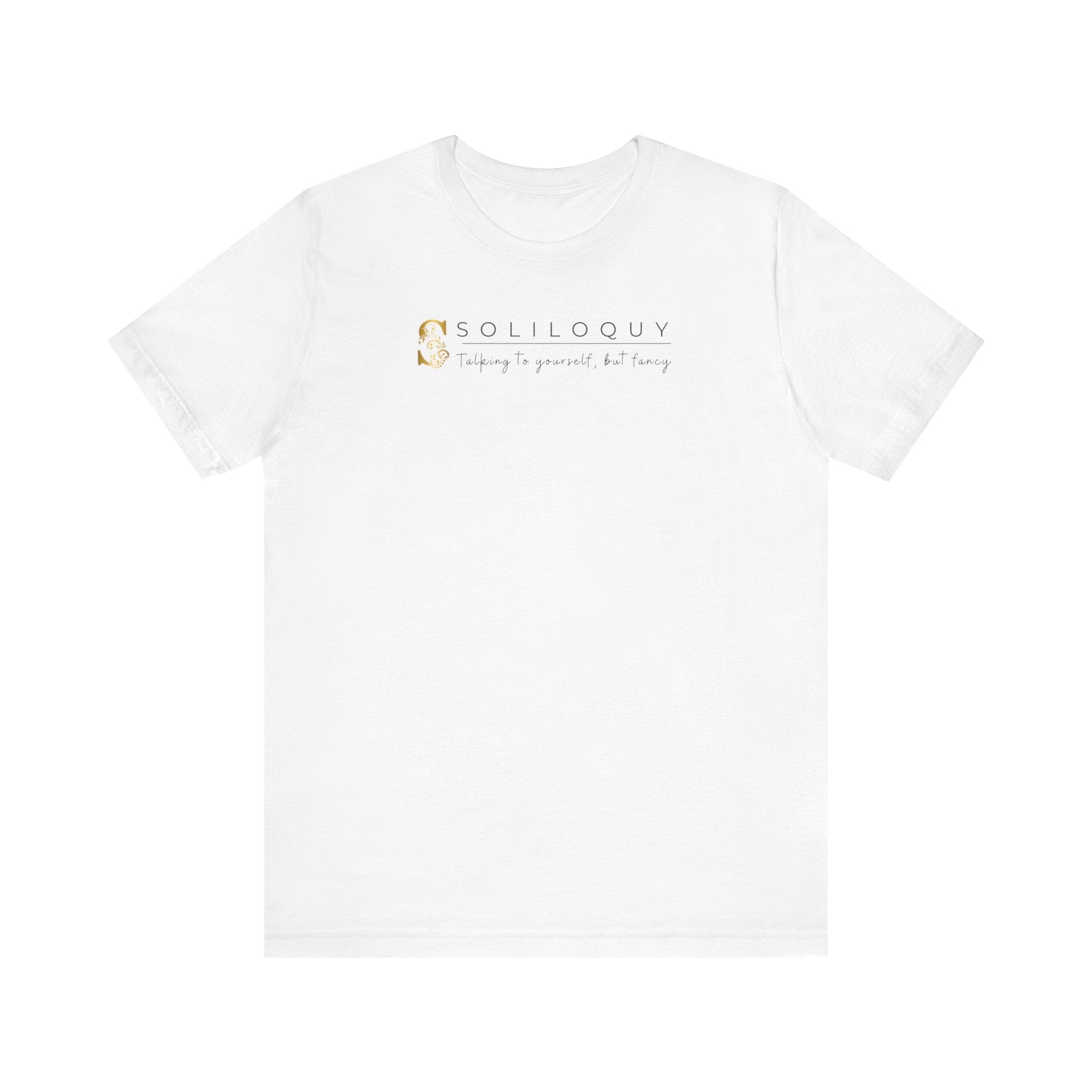 Empowering T-shirt For Friends  & Family - Verbal Vogue Tee Collection SOLILOQUY
