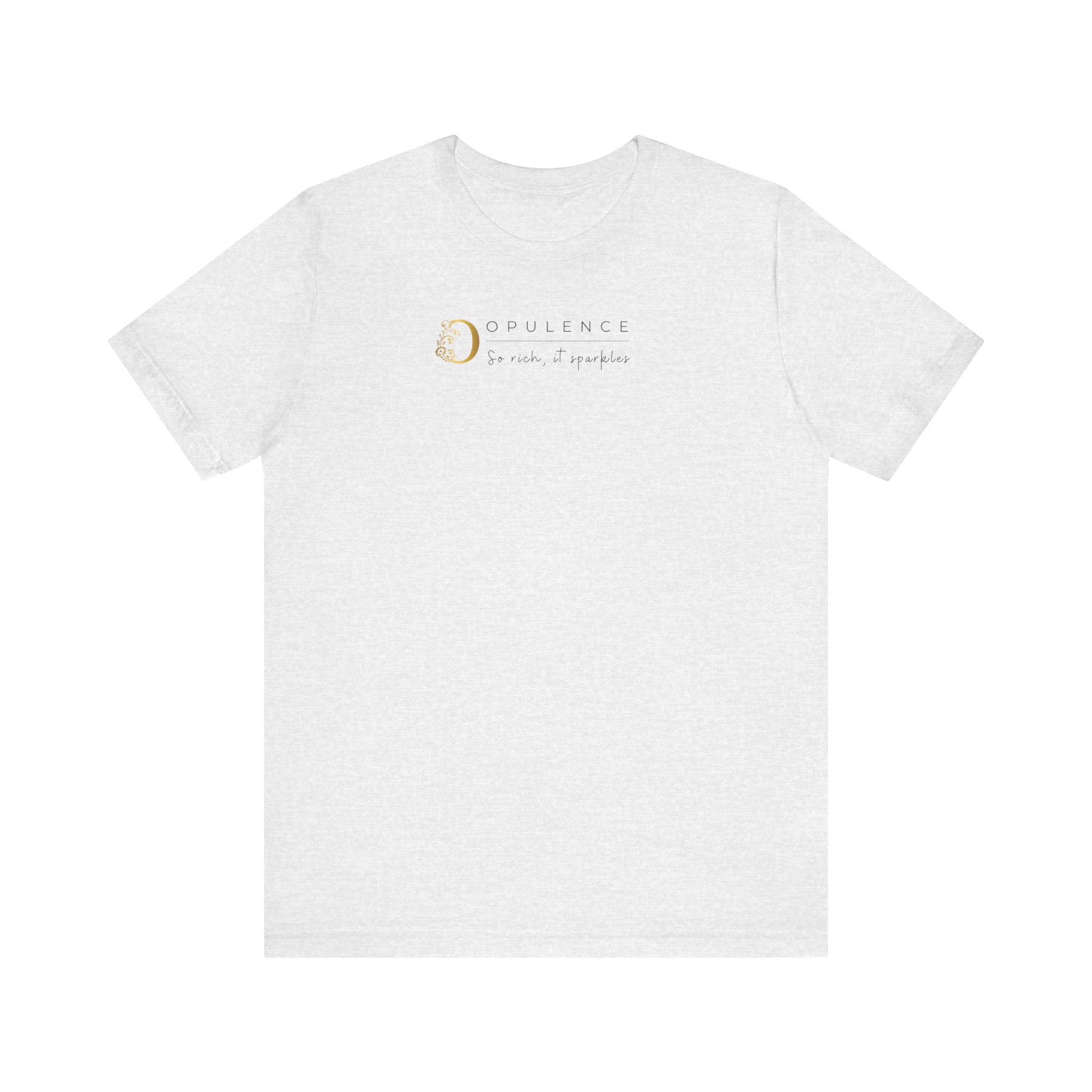 Empowering T-shirt For Friends  & Family - Verbal Vogue Tee Collection OPULENCE