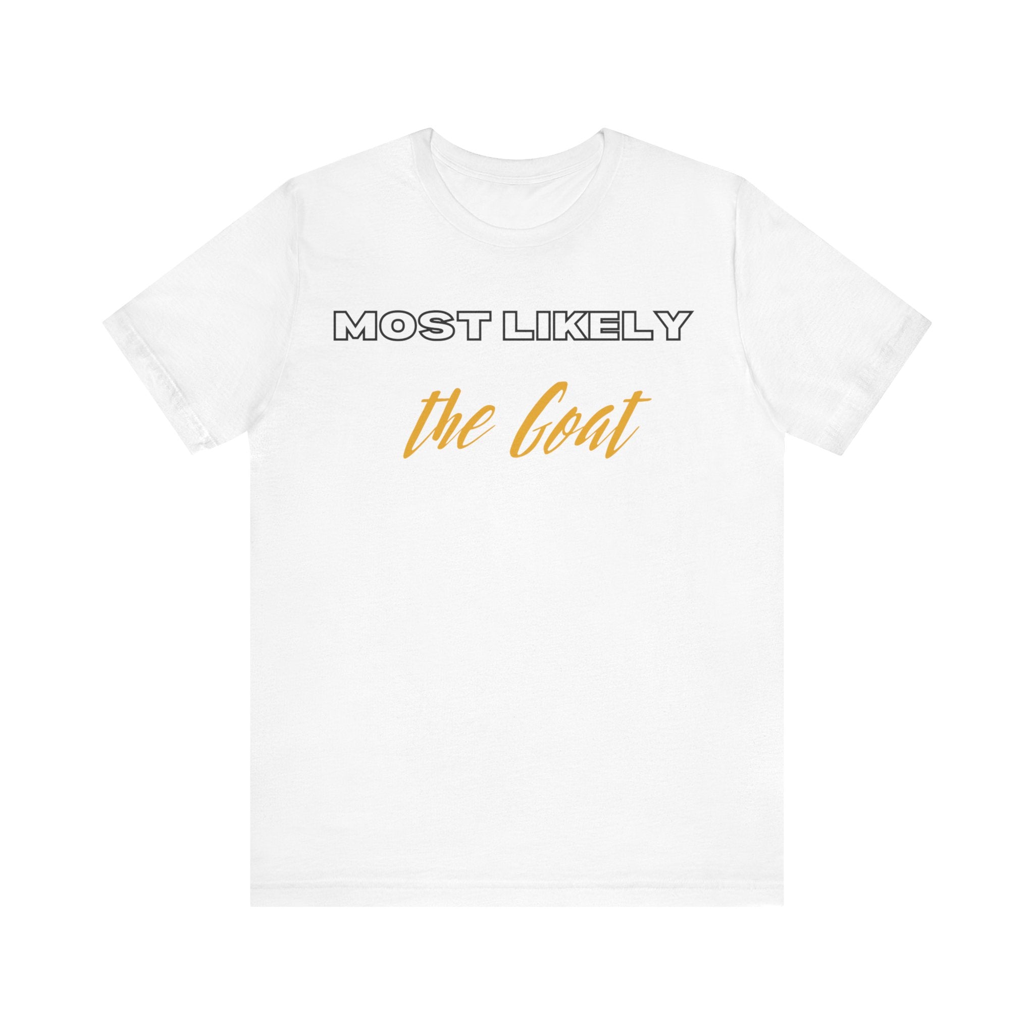 Empowering Tee - Most Likely to Collection - The Goat