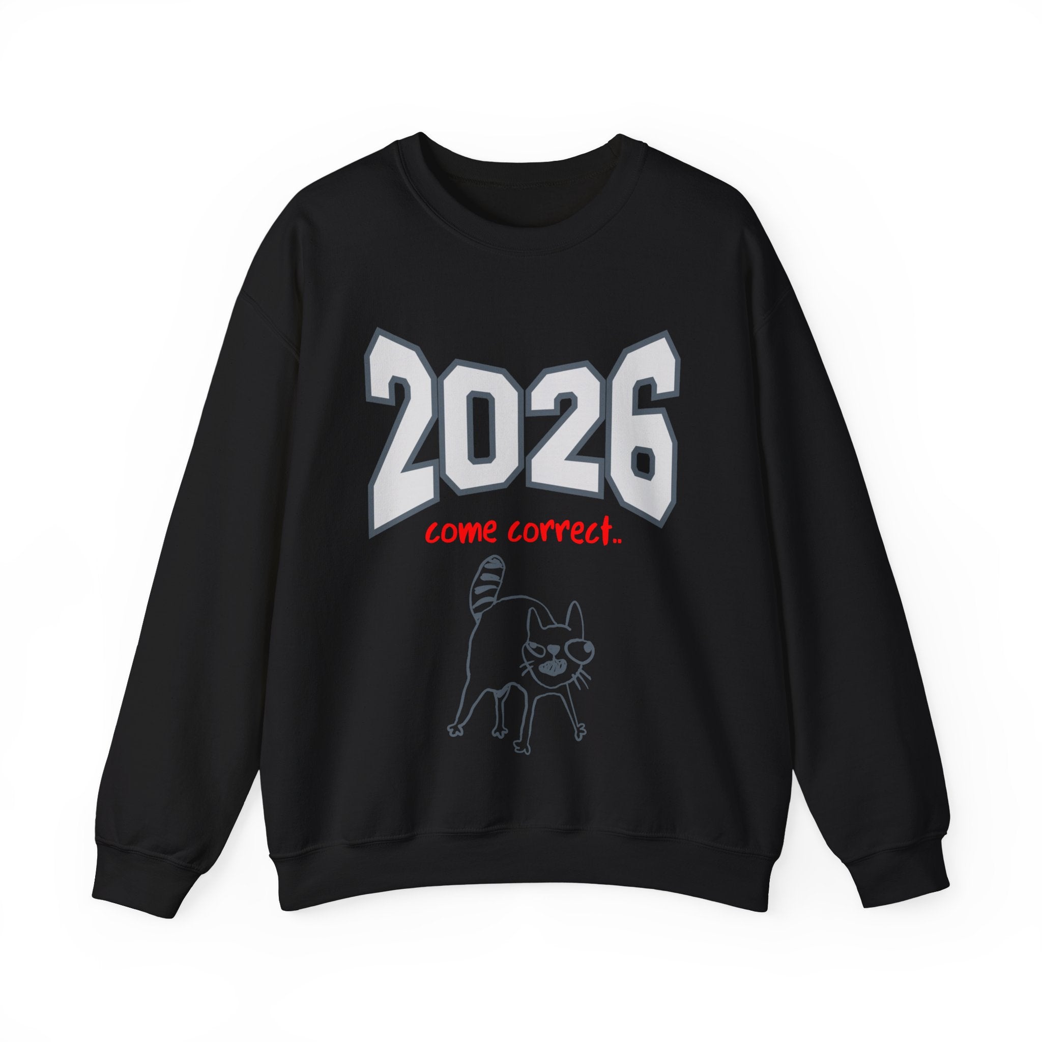 2026 New Year Sweatshirt Line - Come Correct 2026