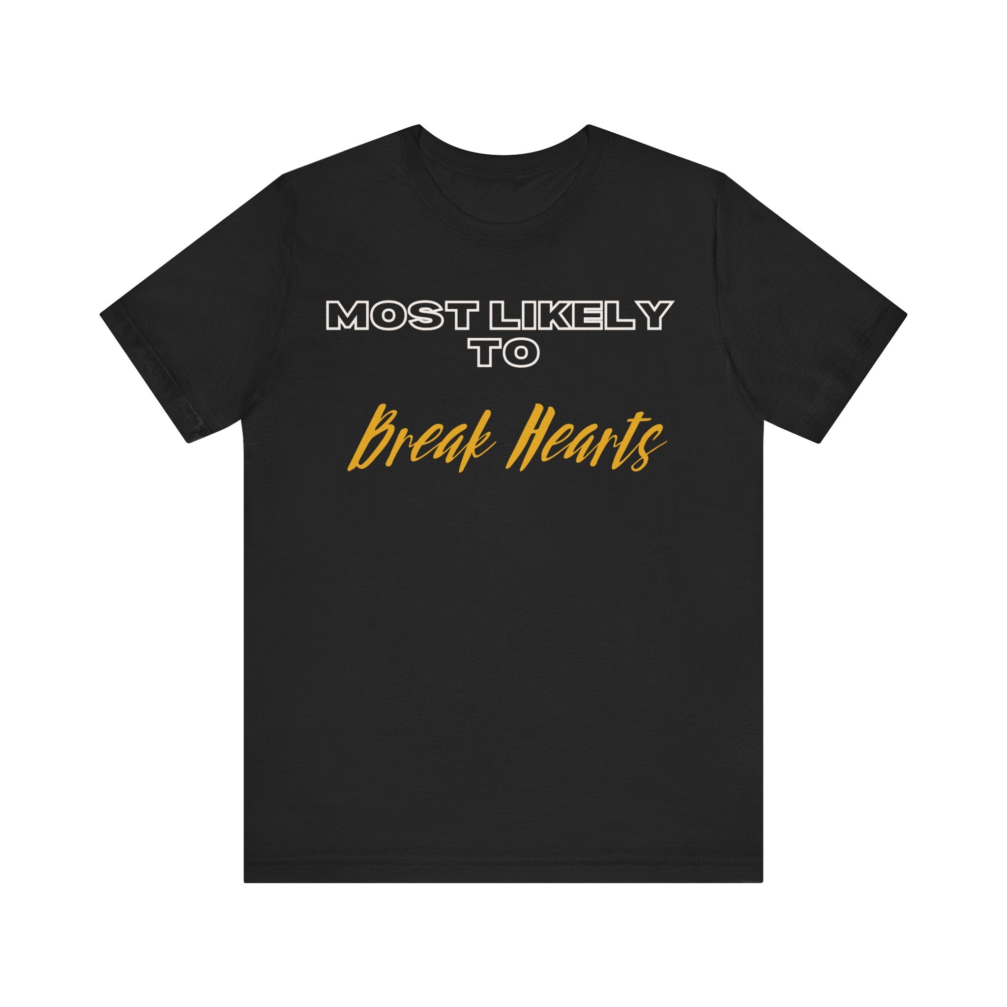 Empowering Tee - Most Likely to Collection - Break Hearts
