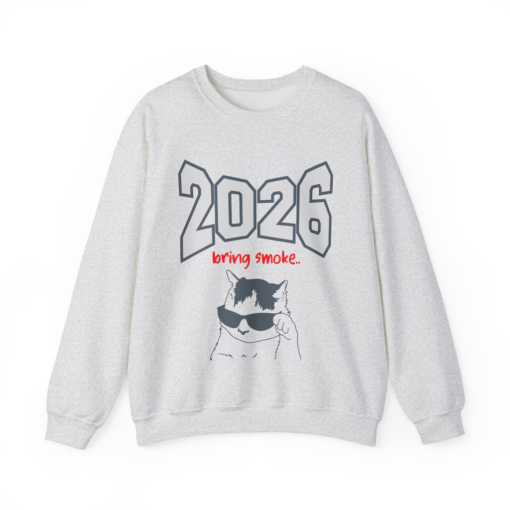 2026 New Year Sweatshirt Line - Bring Smoke 2026