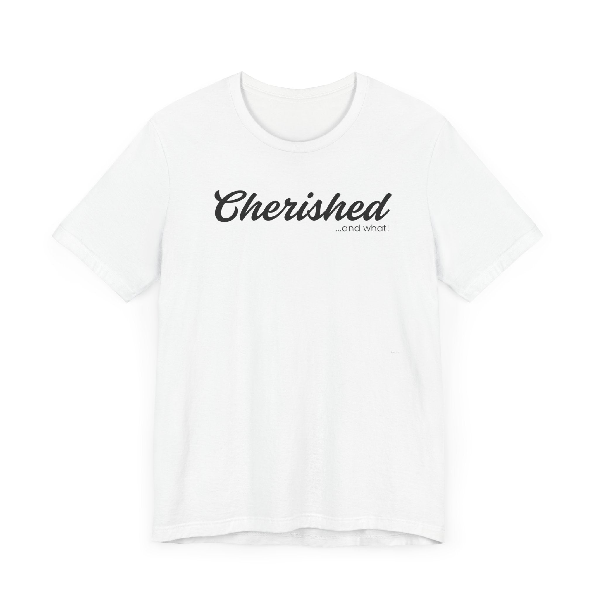 Empowering Tee - And What! Collection - Cherished