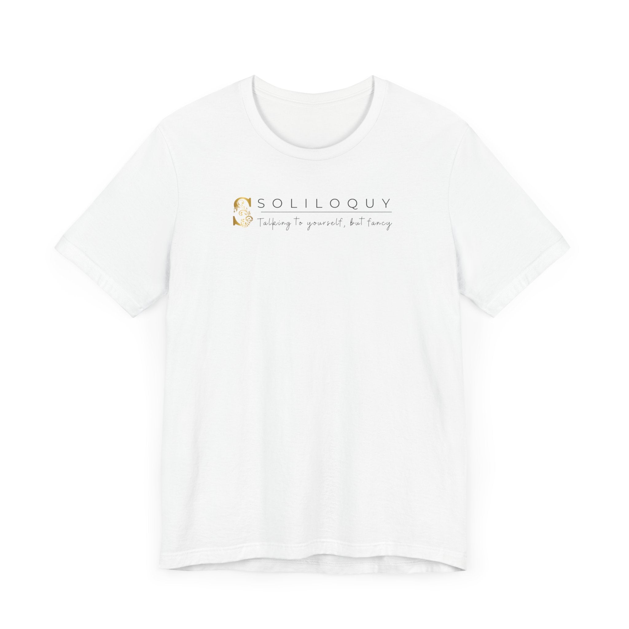 Empowering T-shirt For Friends  & Family - Verbal Vogue Tee Collection SOLILOQUY