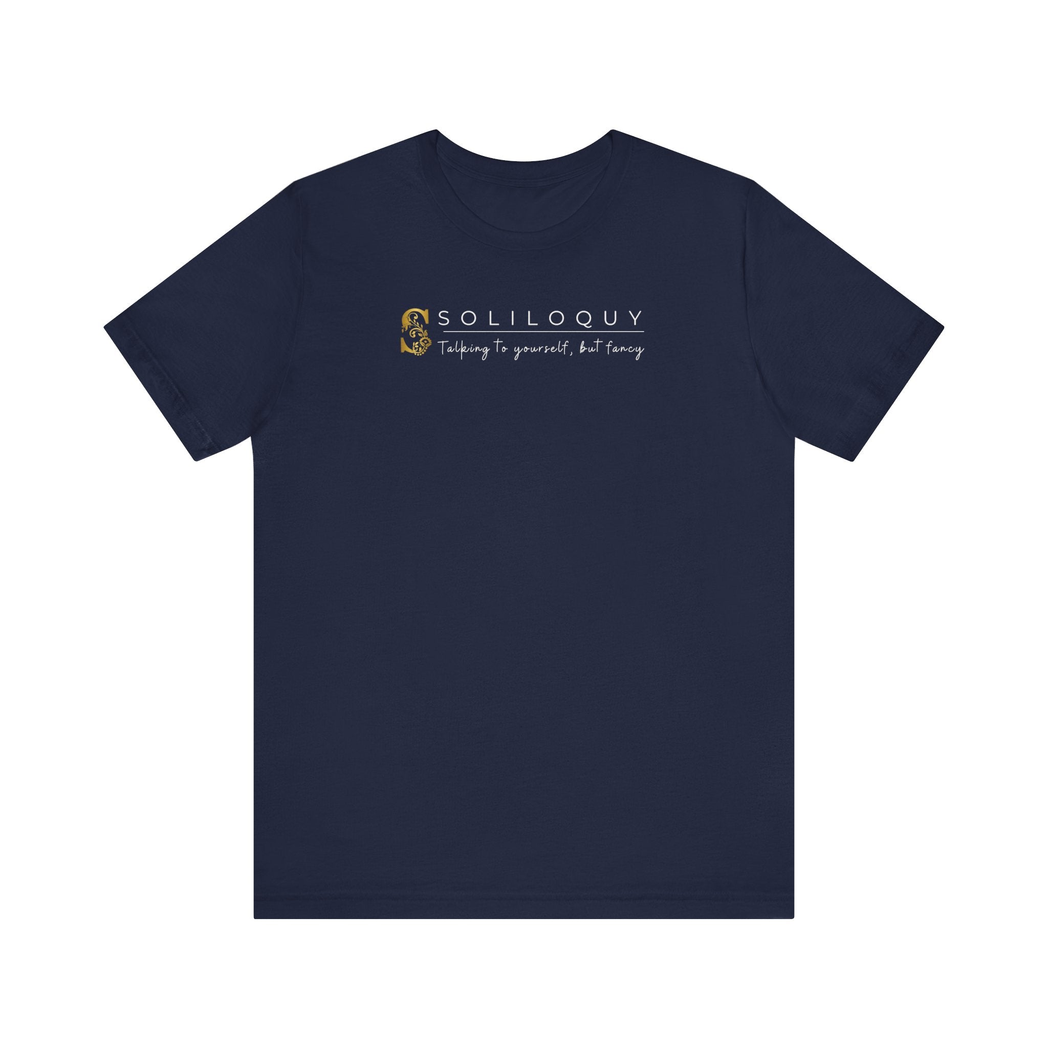 Empowering T-shirt For Friends  & Family - Verbal Vogue Tee Collection SOLILOQUY