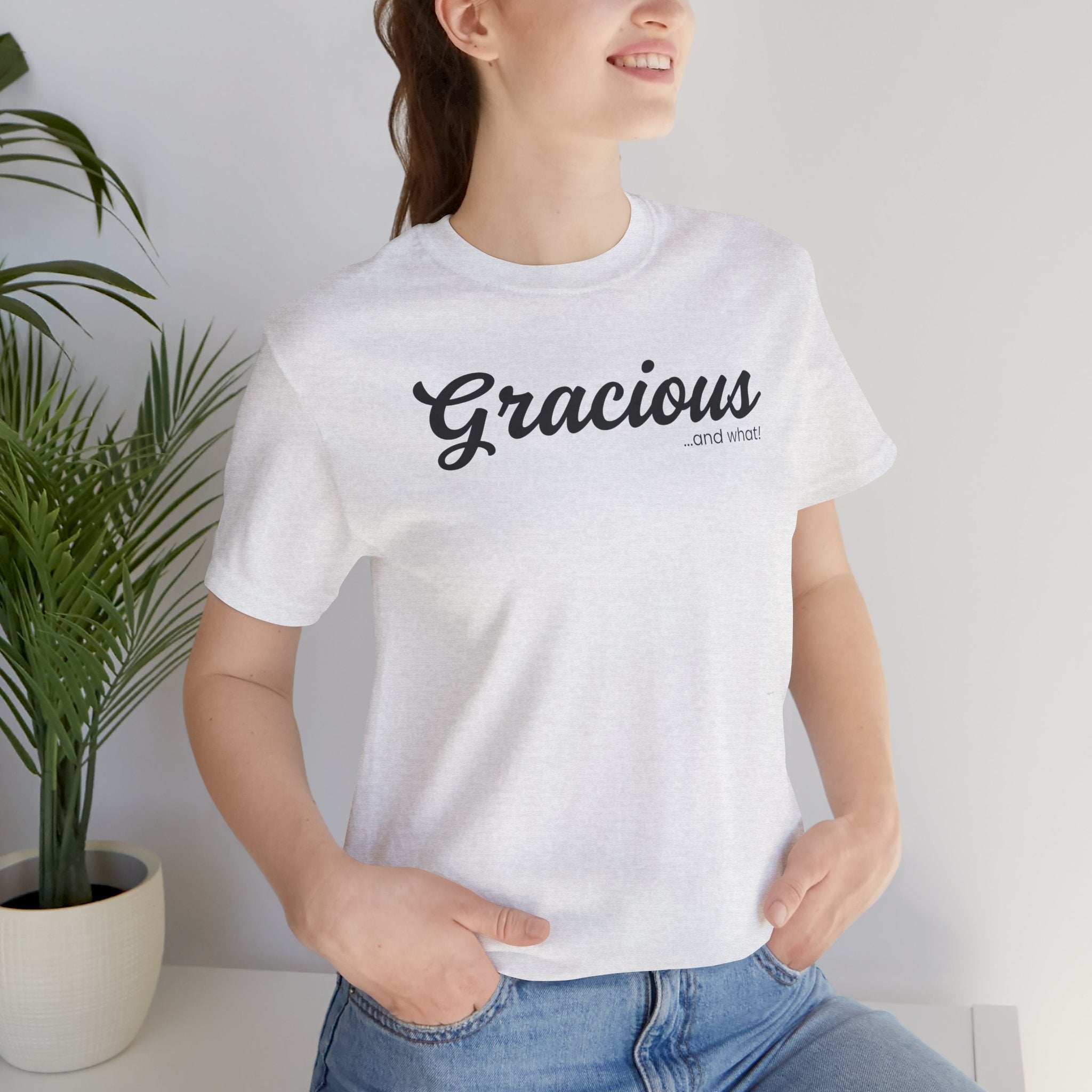 Empowering Tee - And What! Collection - Gracious
