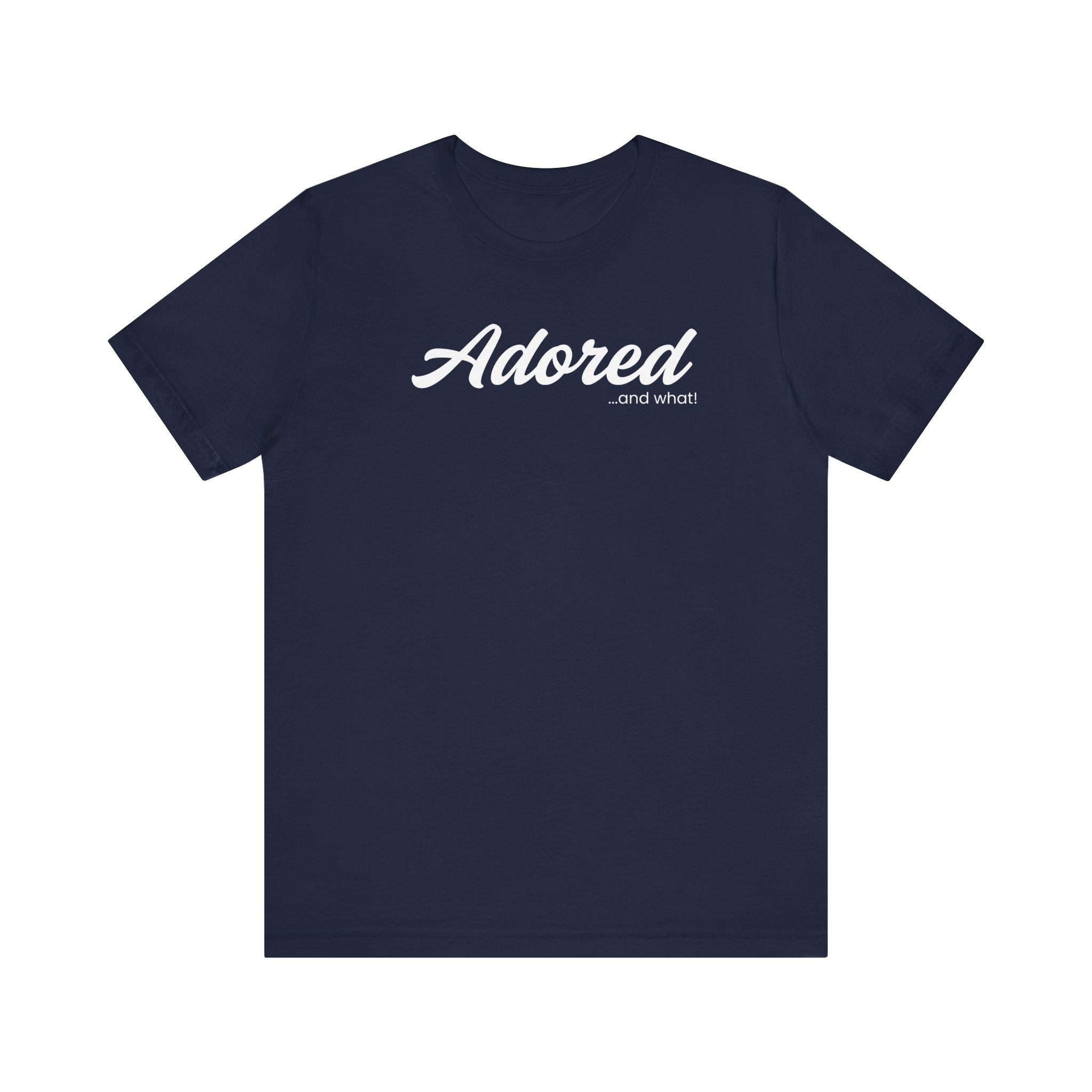 Empowering Tee - And What! Collection - Adored