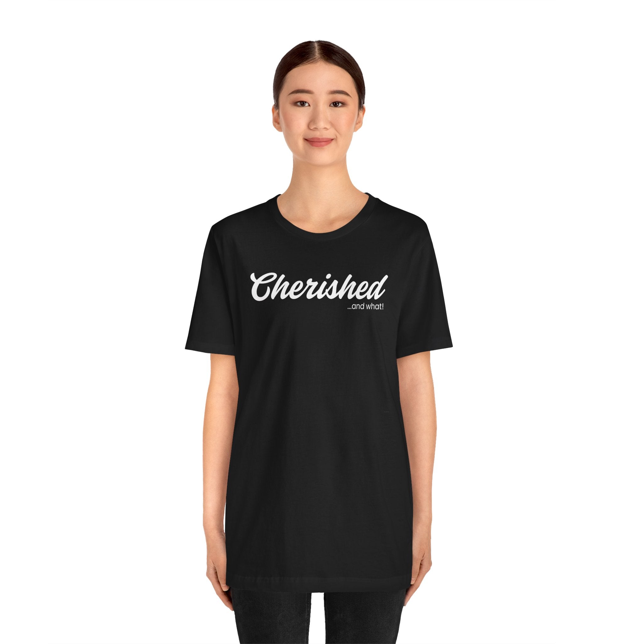 Empowering Tee - And What! Collection - Cherished