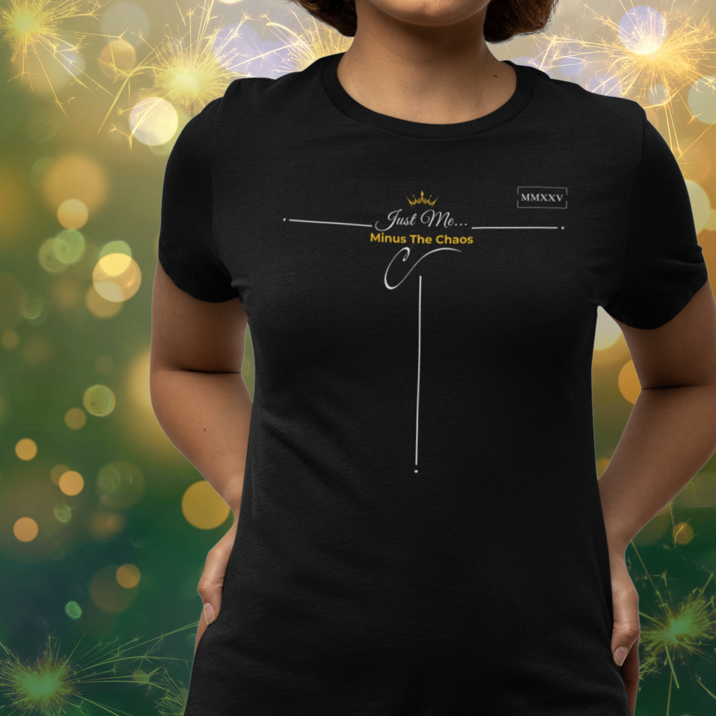 Empowering T-Shirt For Friends & Family - Just Me Collection Tees, Minus The Chaos