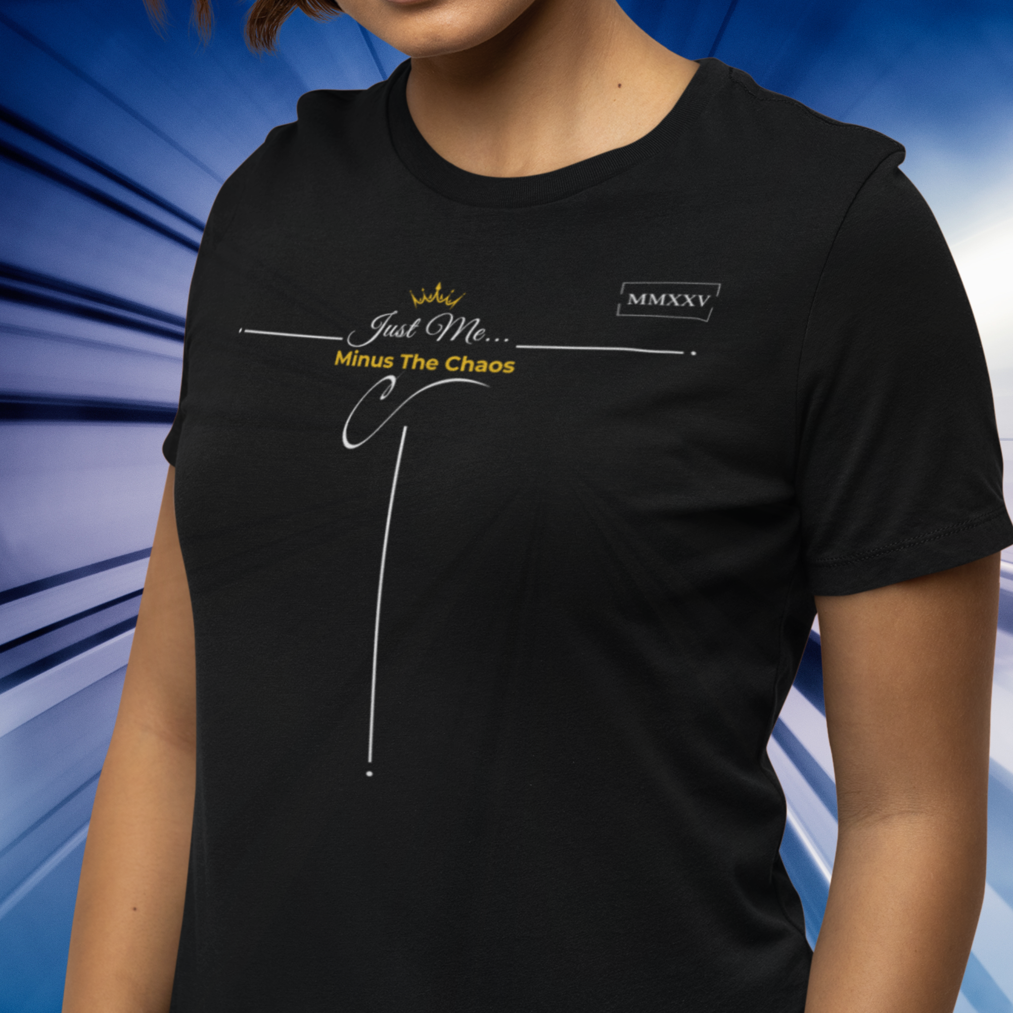 Empowering T-Shirt For Friends & Family - Just Me Collection Tees, Minus The Chaos