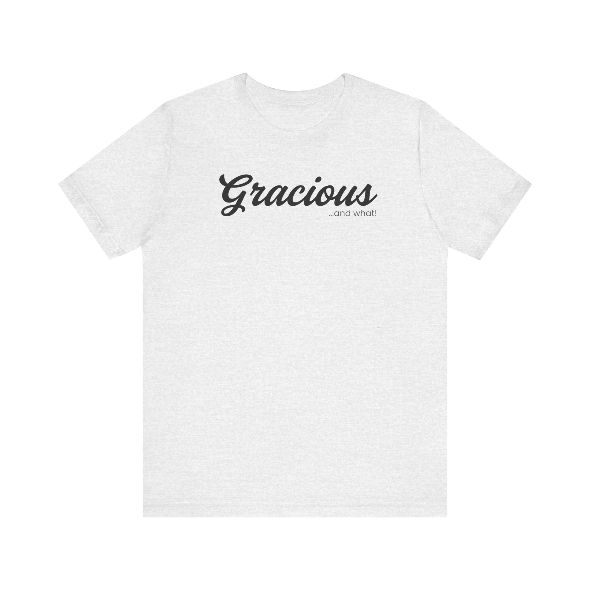 Empowering Tee - And What! Collection - Gracious