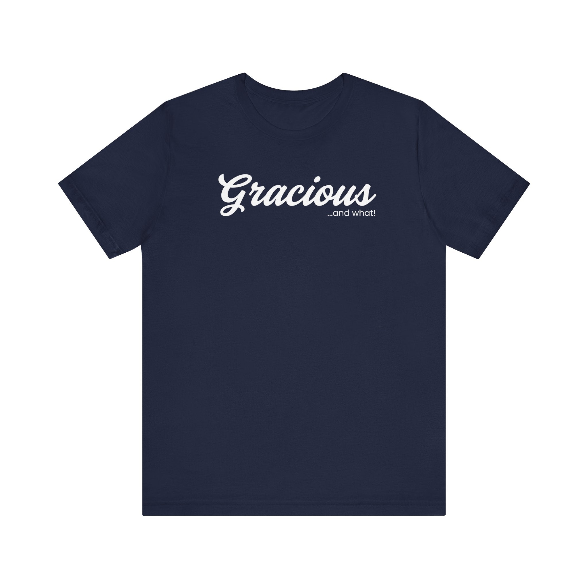 Empowering Tee - And What! Collection - Gracious