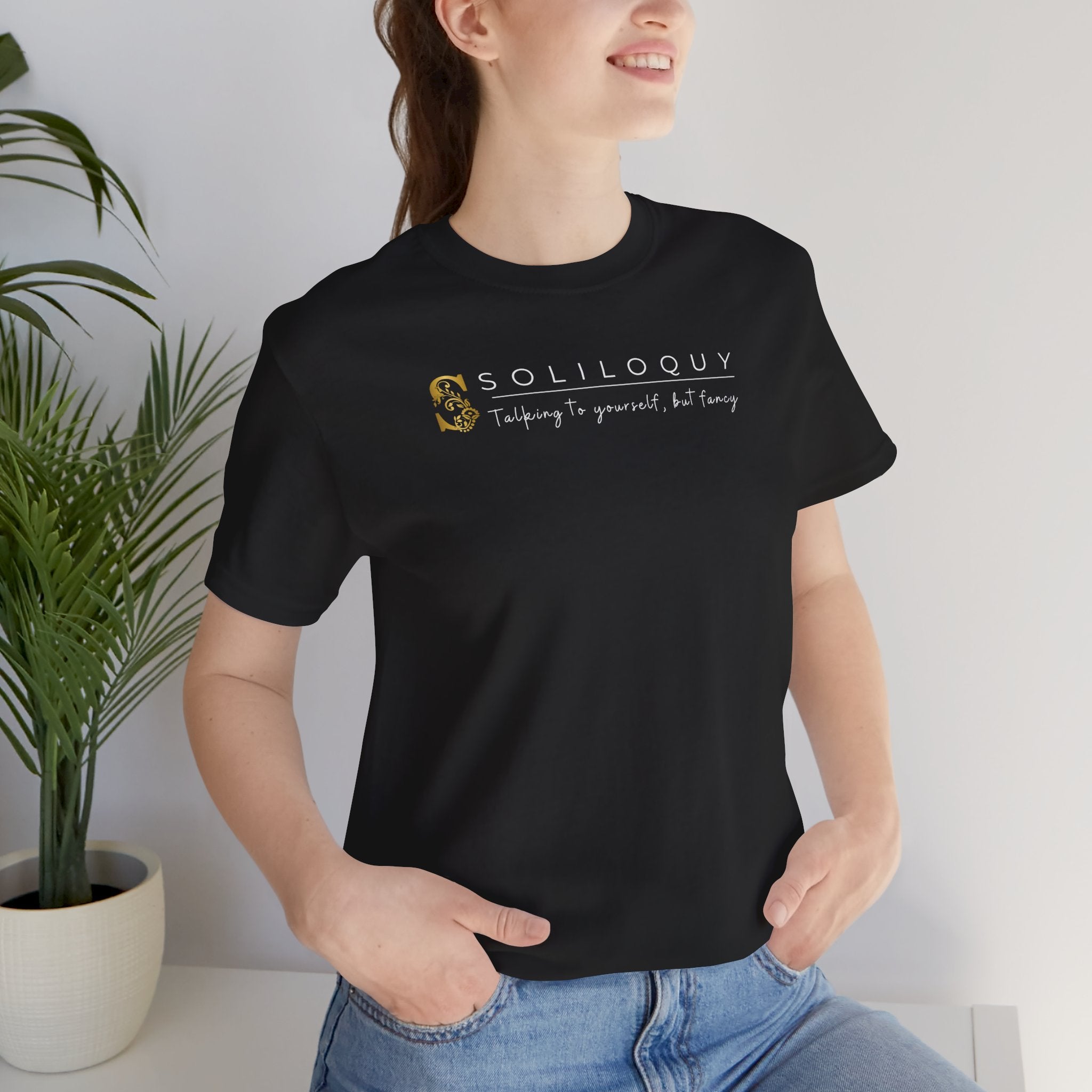 Empowering T-shirt For Friends  & Family - Verbal Vogue Tee Collection SOLILOQUY