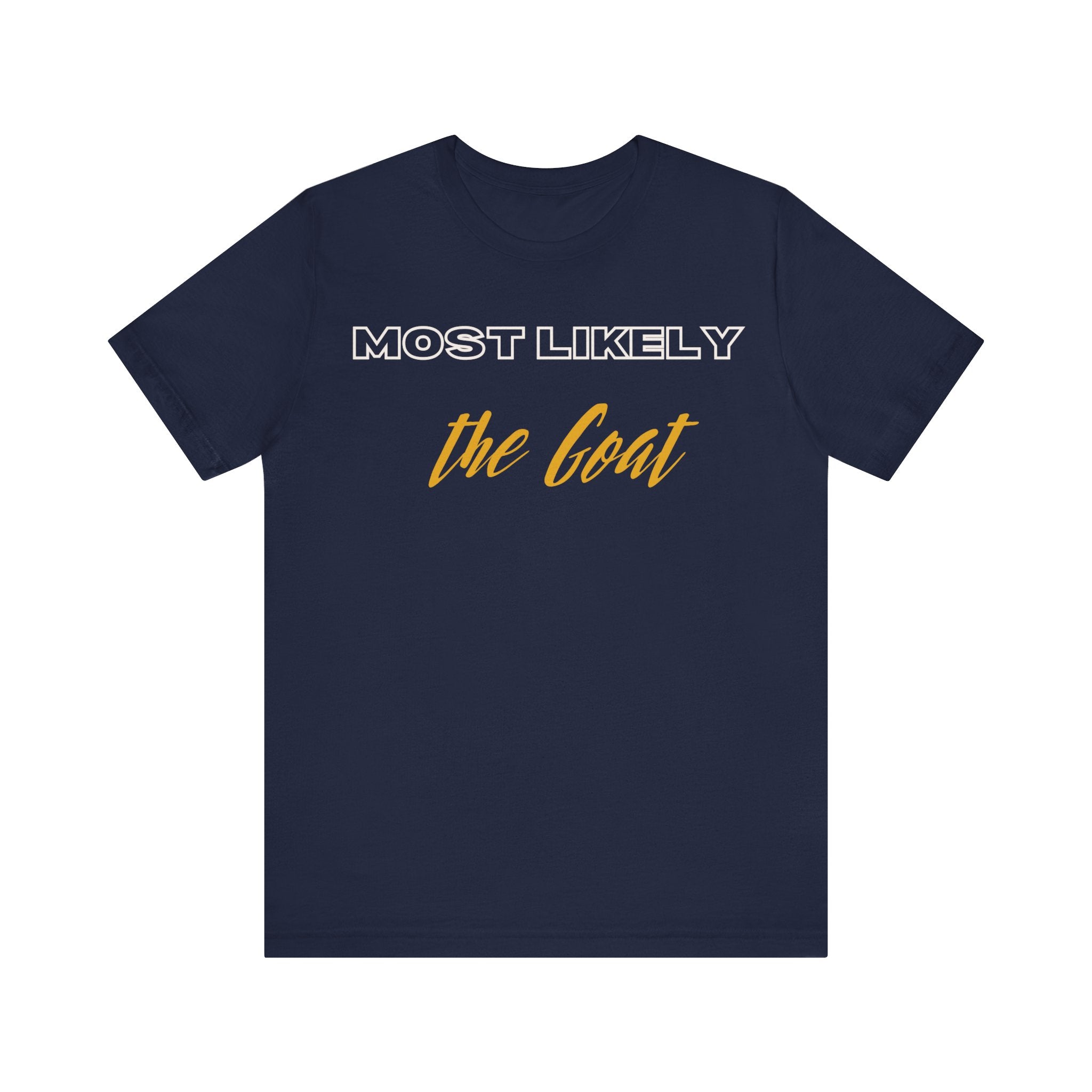 Empowering Tee - Most Likely to Collection - The Goat