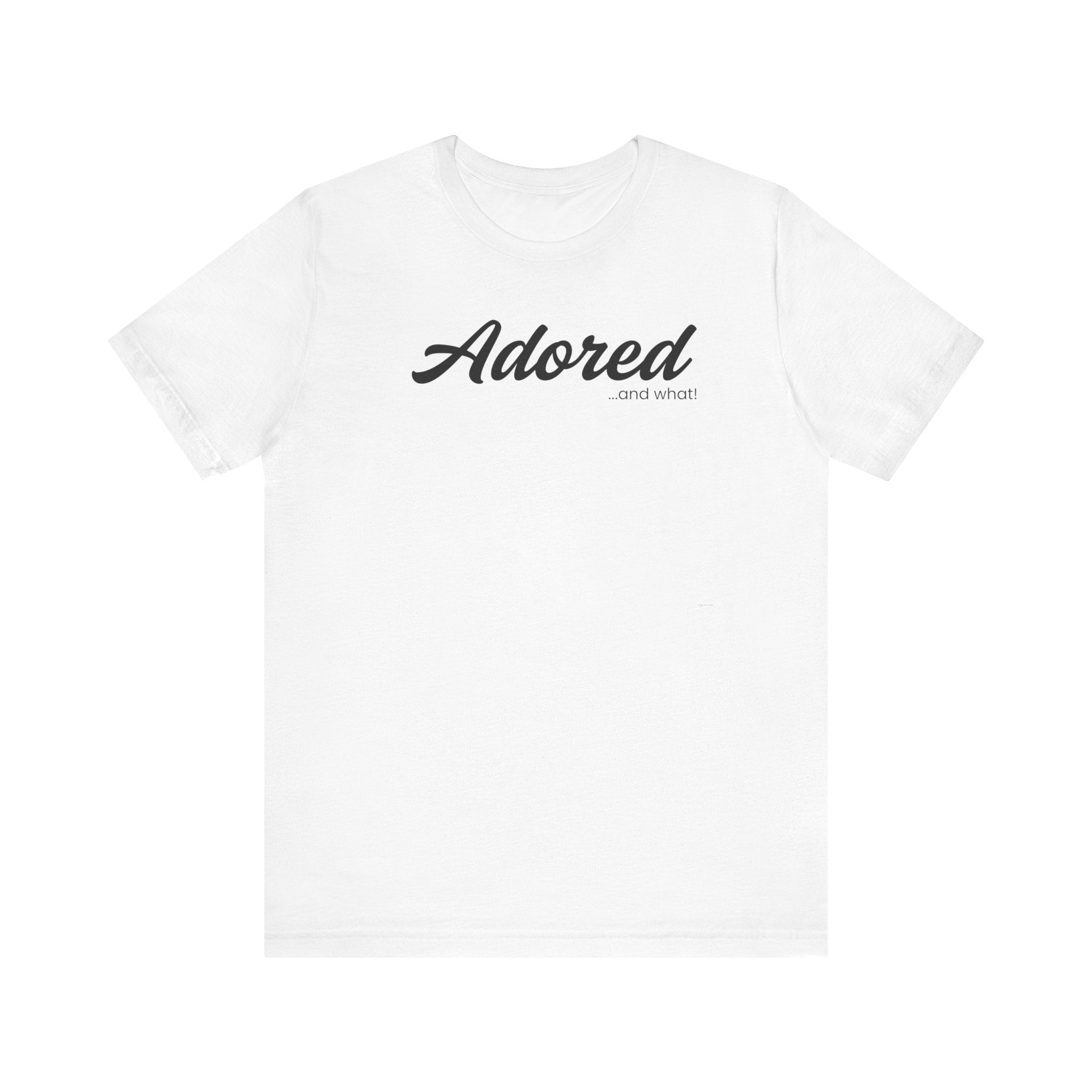 Empowering Tee - And What! Collection - Adored