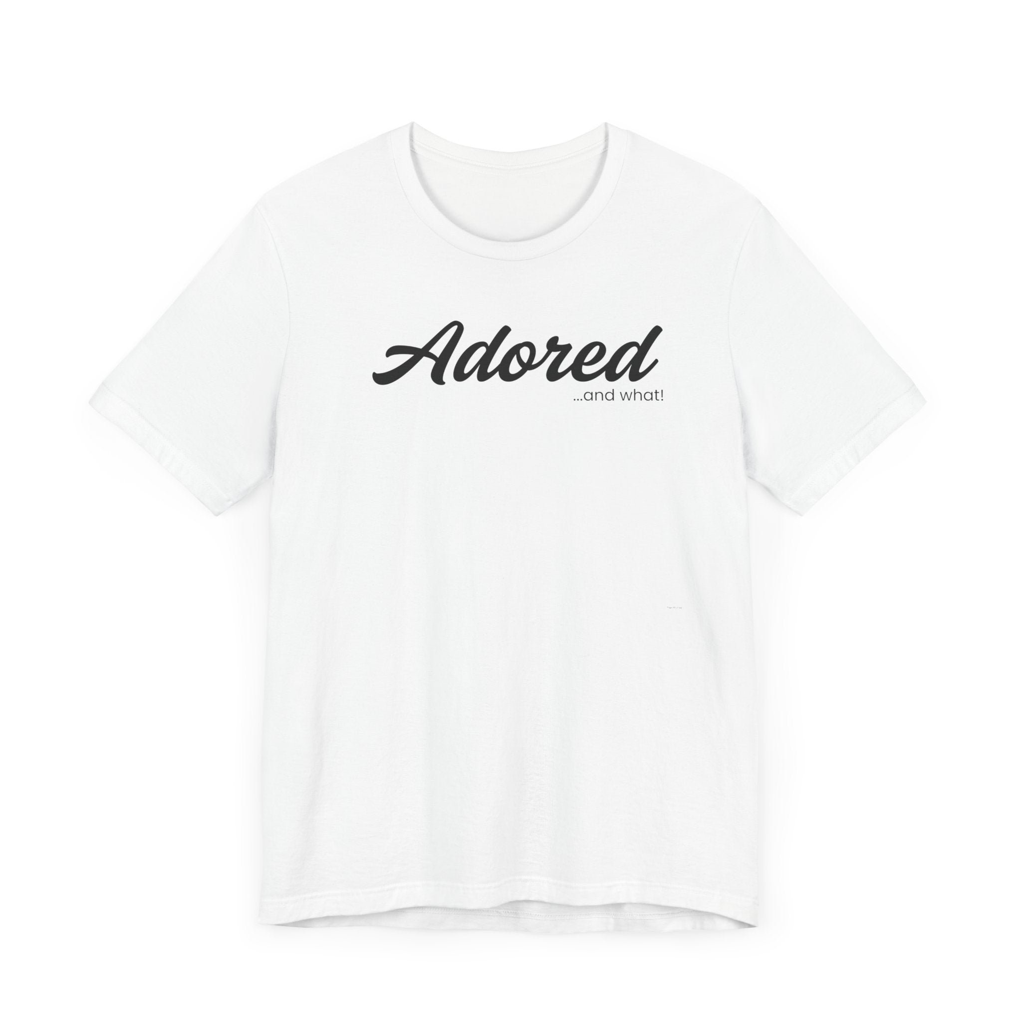 Empowering Tee - And What! Collection - Adored
