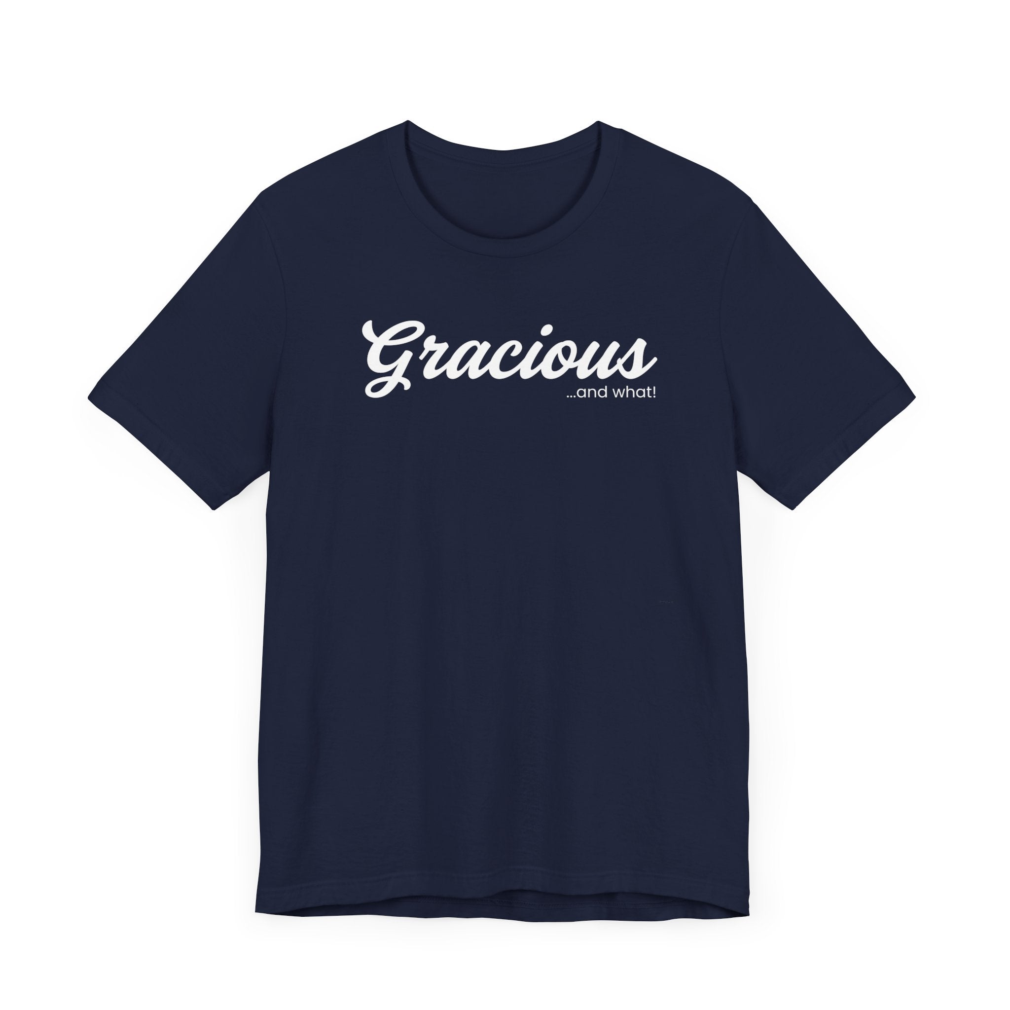 Empowering Tee - And What! Collection - Gracious