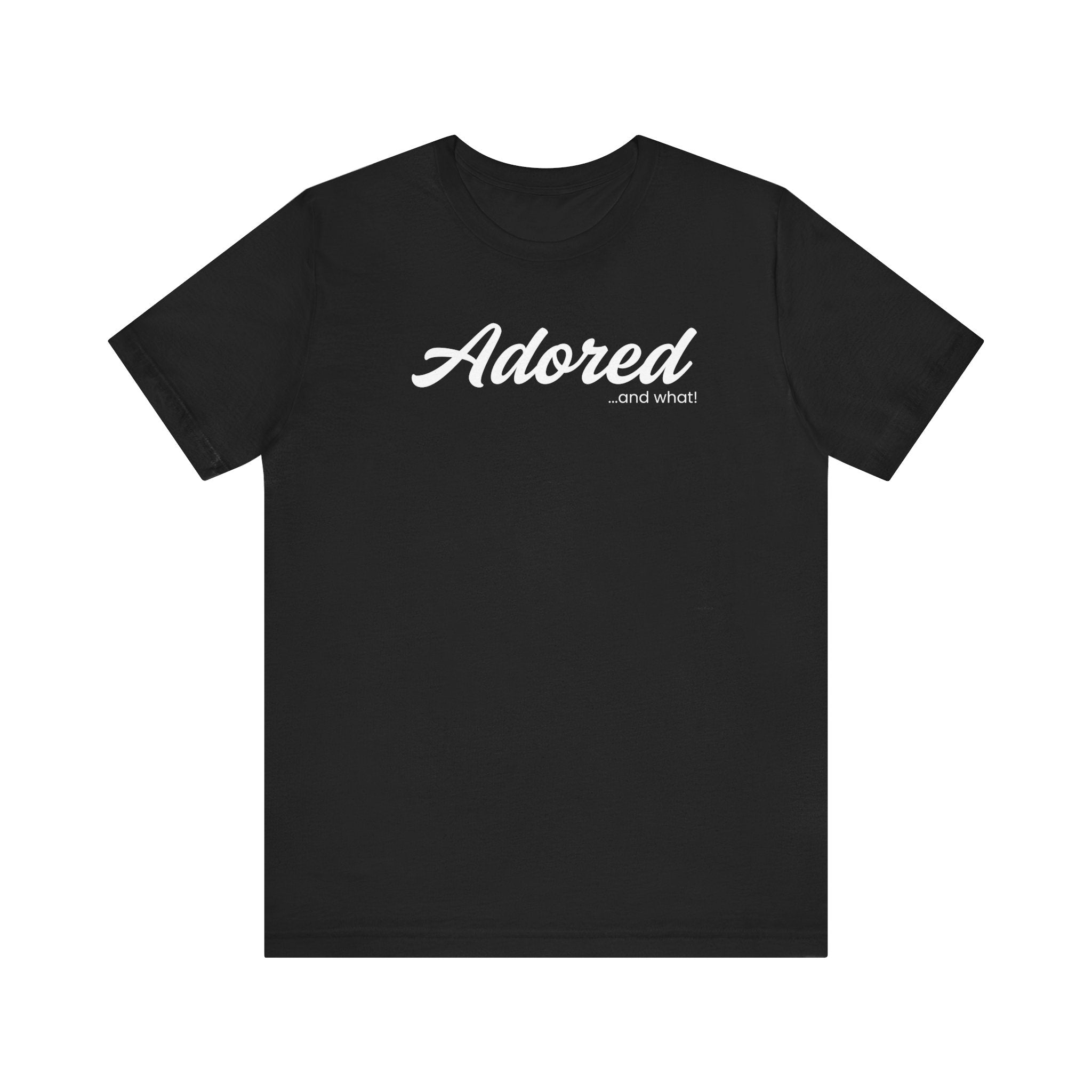 Empowering Tee - And What! Collection - Adored