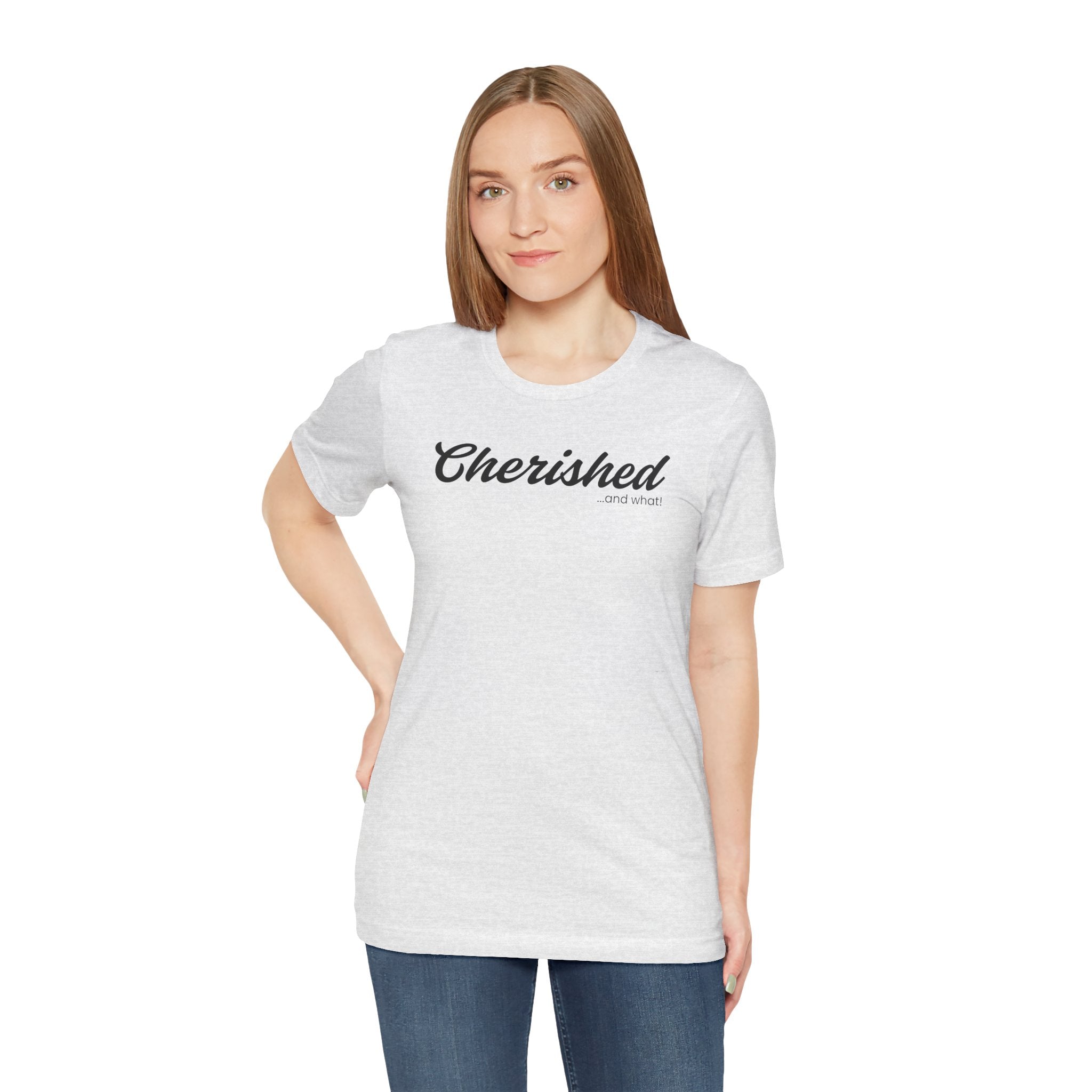 Empowering Tee - And What! Collection - Cherished