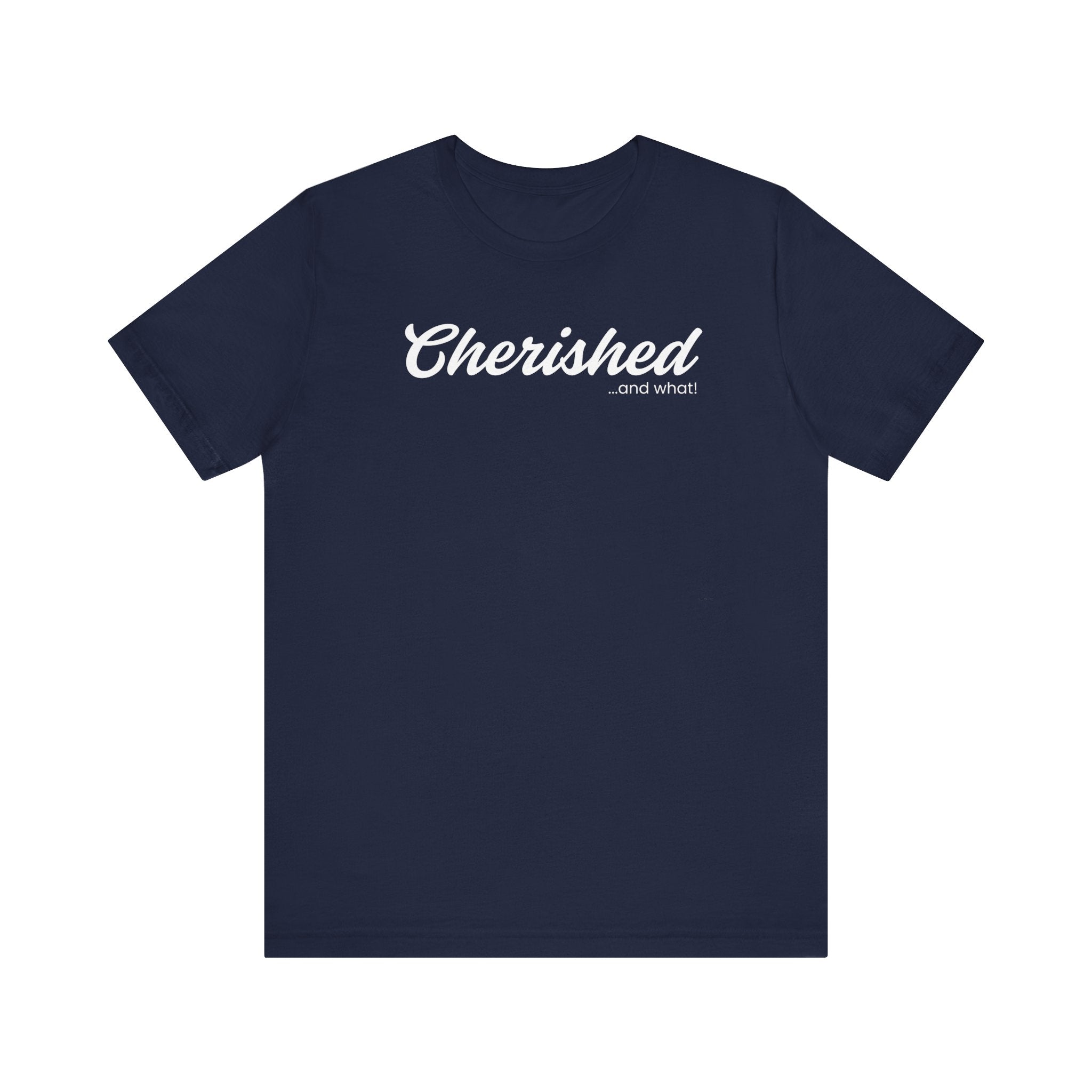 Empowering Tee - And What! Collection - Cherished