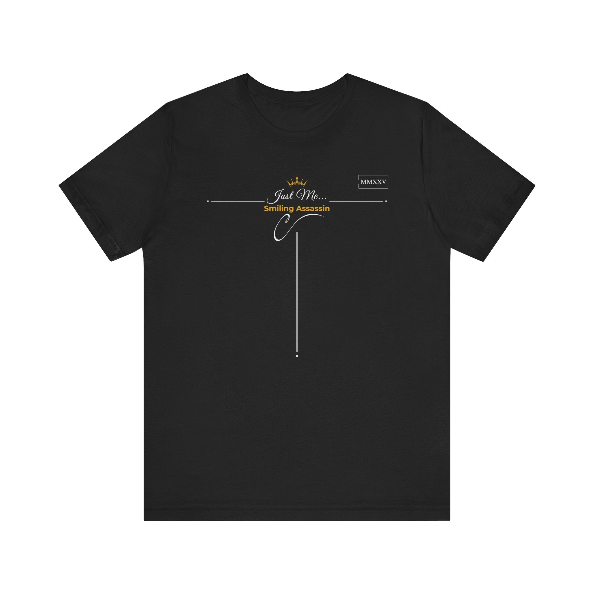 Empowering T-Shirt For Friends & Family - Just Me Collection Tees, Smiling Assassin