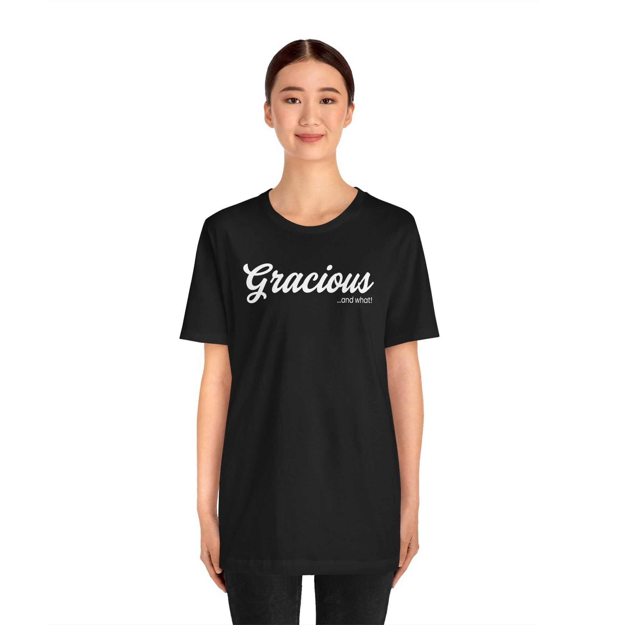 Empowering Tee - And What! Collection - Gracious