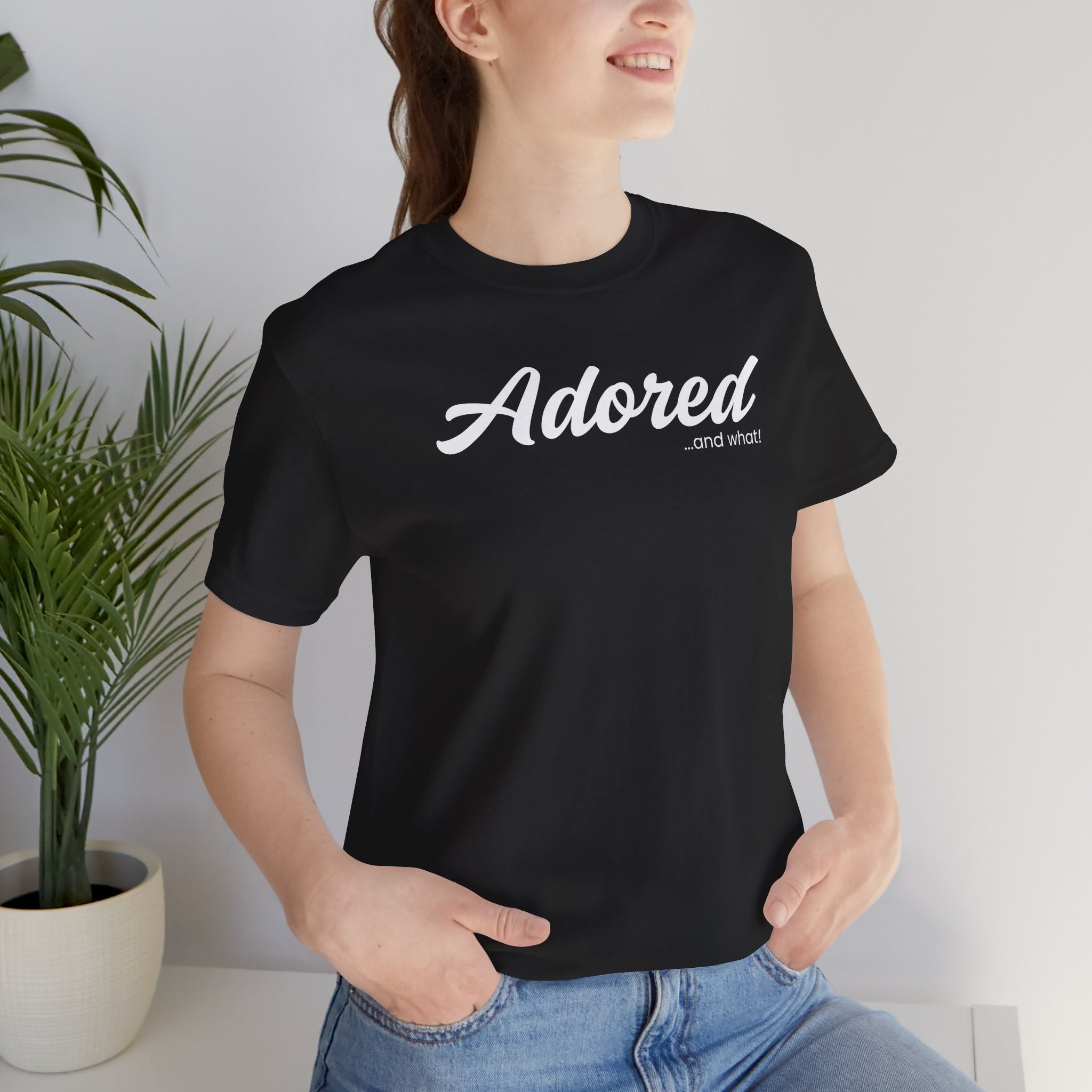 Empowering Tee - And What! Collection - Adored