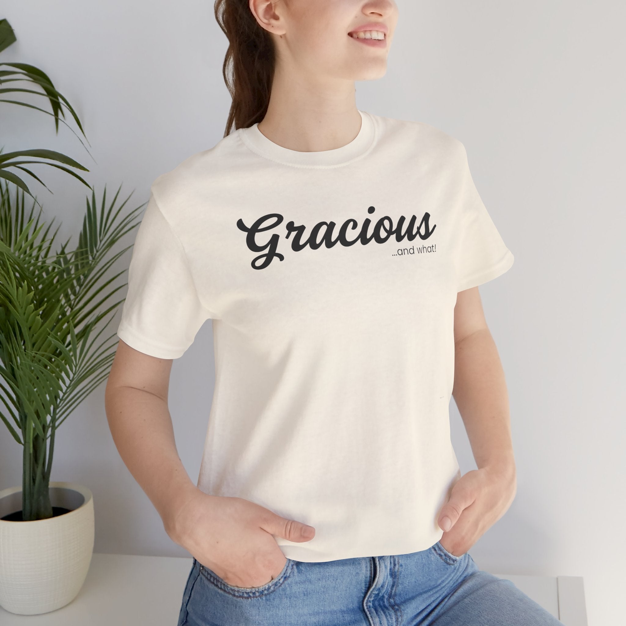 Empowering Tee - And What! Collection - Gracious