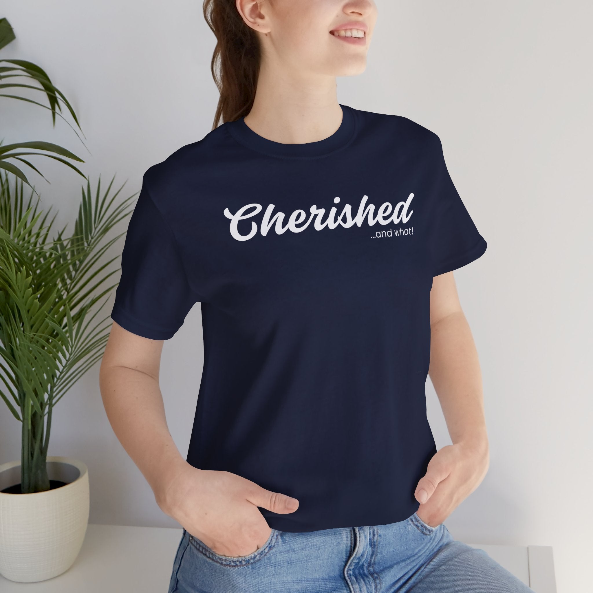 Empowering Tee - And What! Collection - Cherished