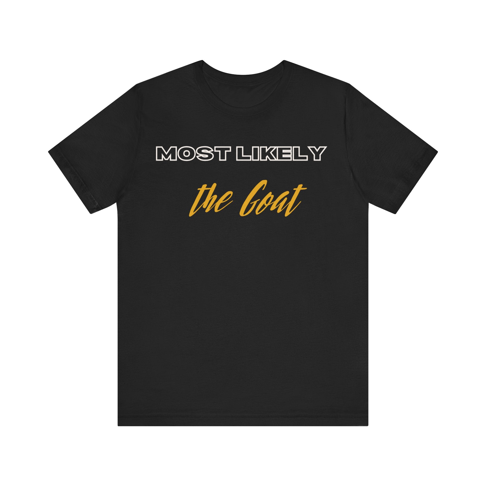 Empowering Tee - Most Likely to Collection - The Goat