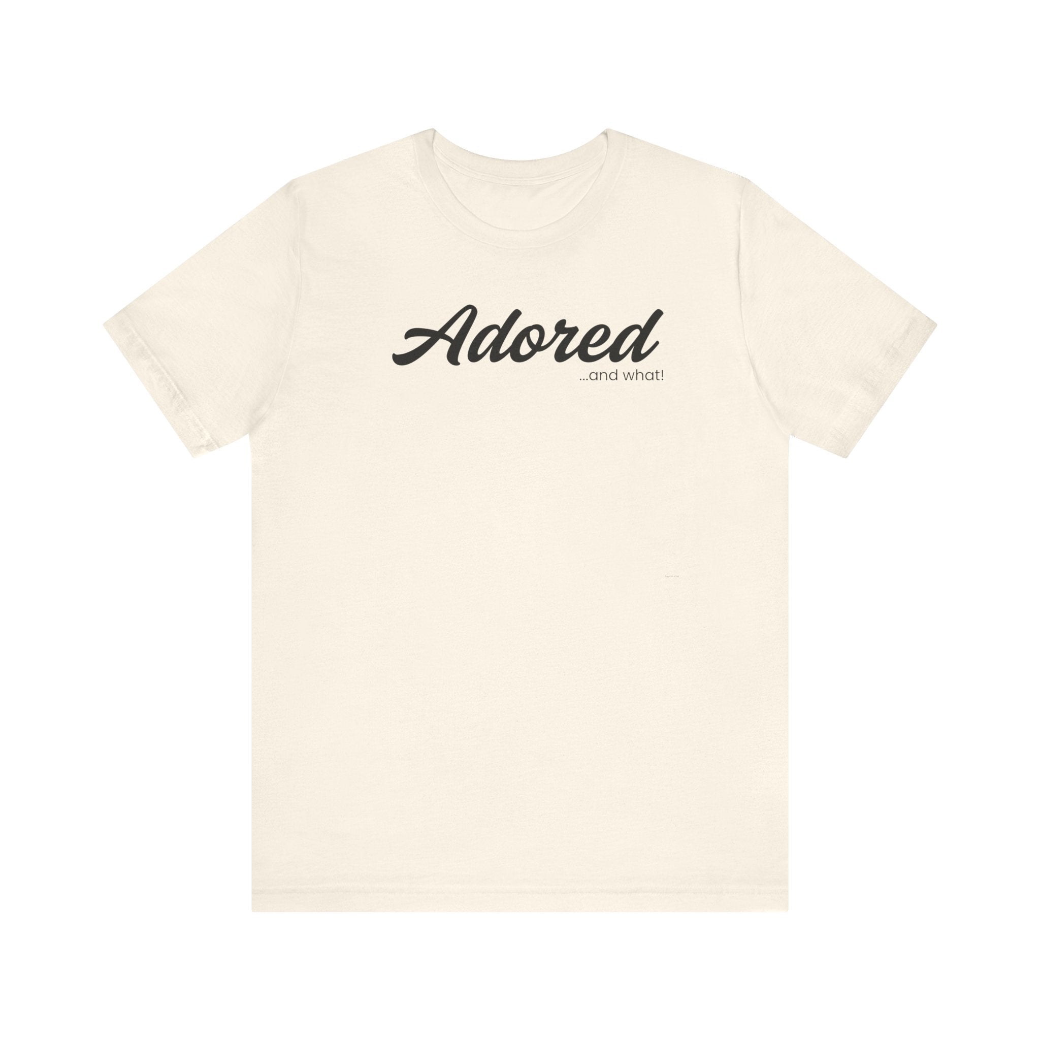 Empowering Tee - And What! Collection - Adored
