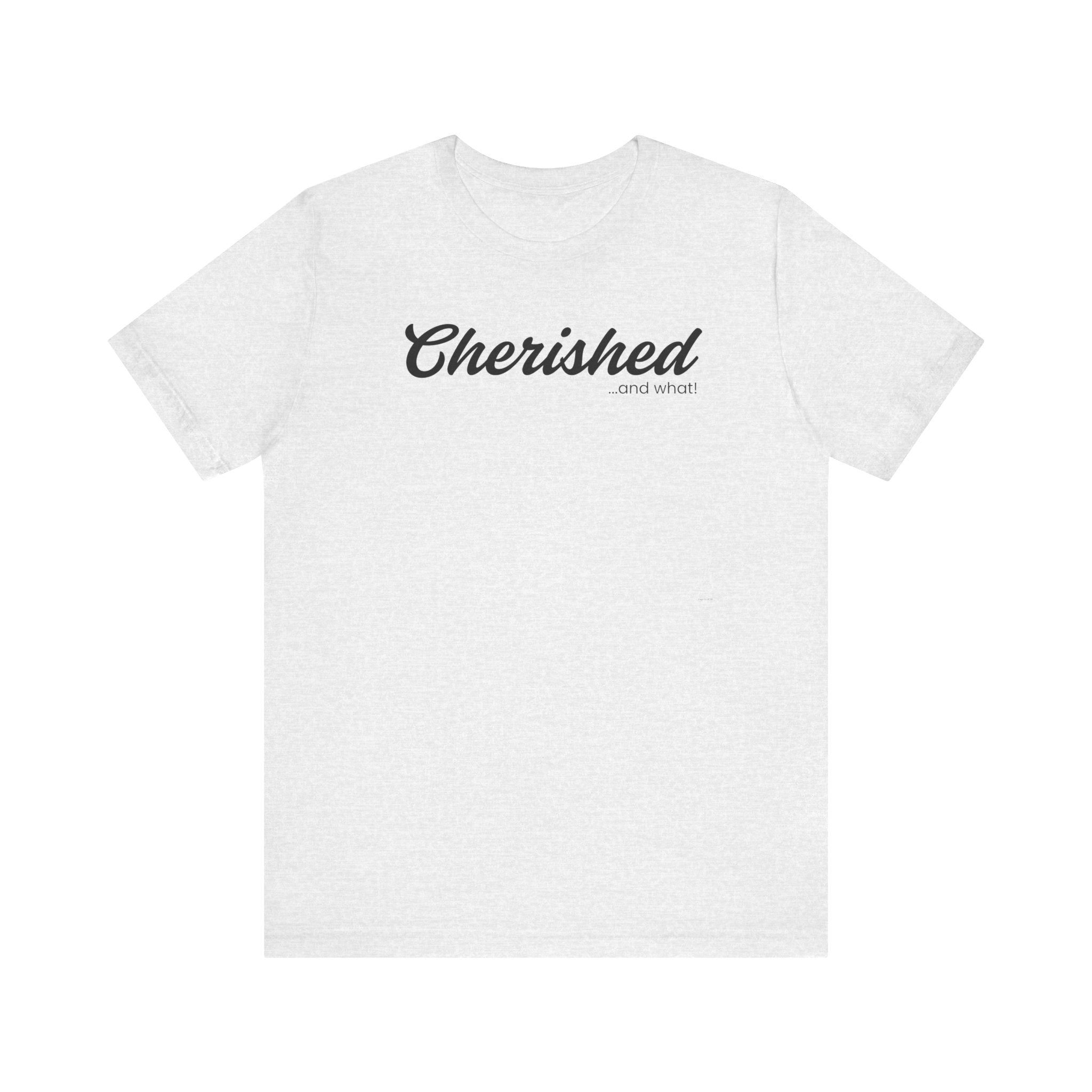 Empowering Tee - And What! Collection - Cherished