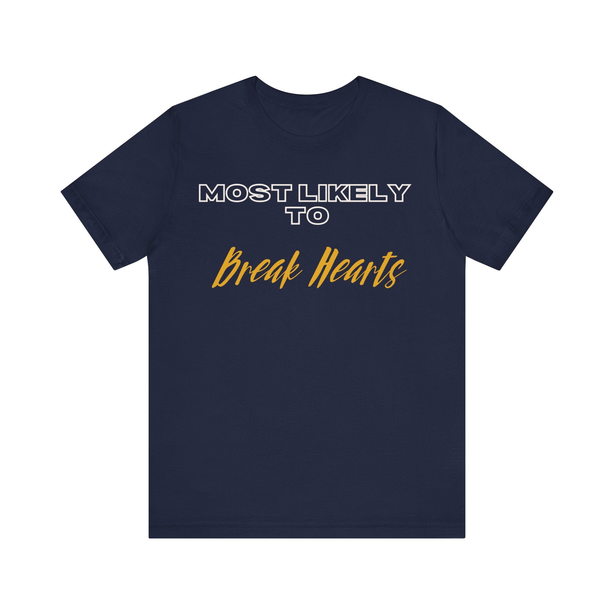Empowering Tee - Most Likely to Collection - Break Hearts