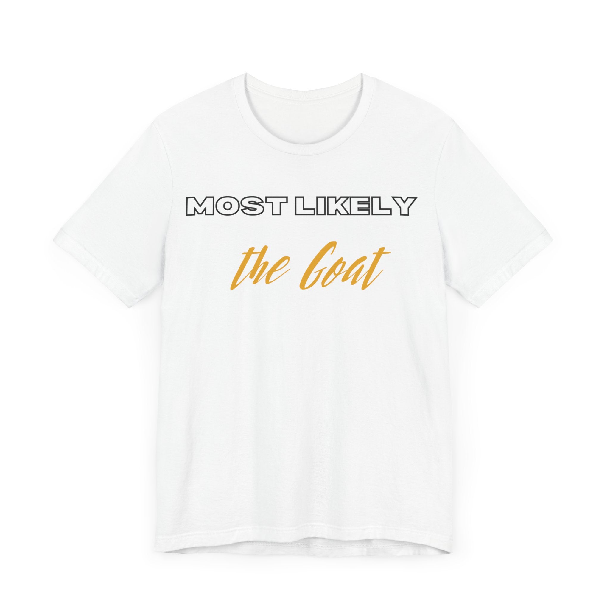 Empowering Tee - Most Likely to Collection - The Goat