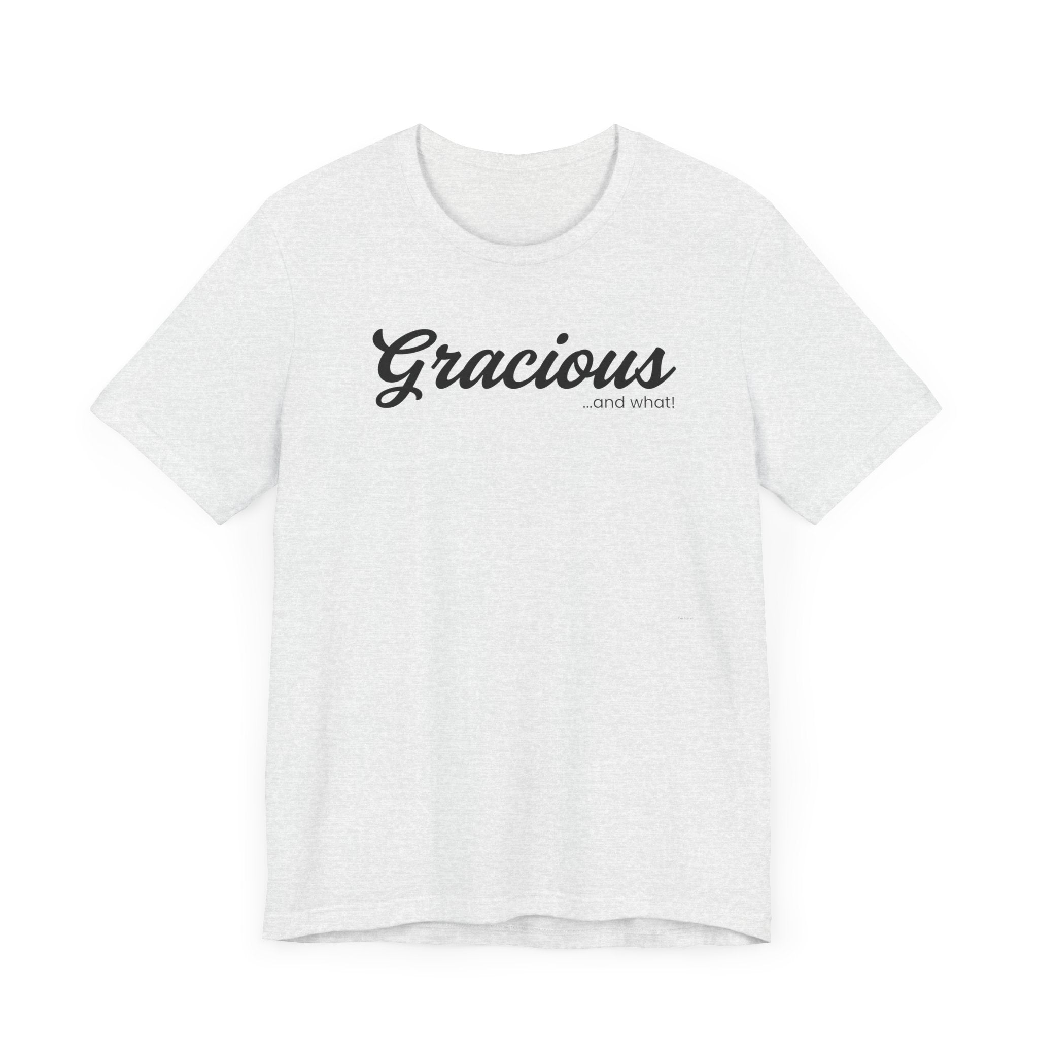 Empowering Tee - And What! Collection - Gracious