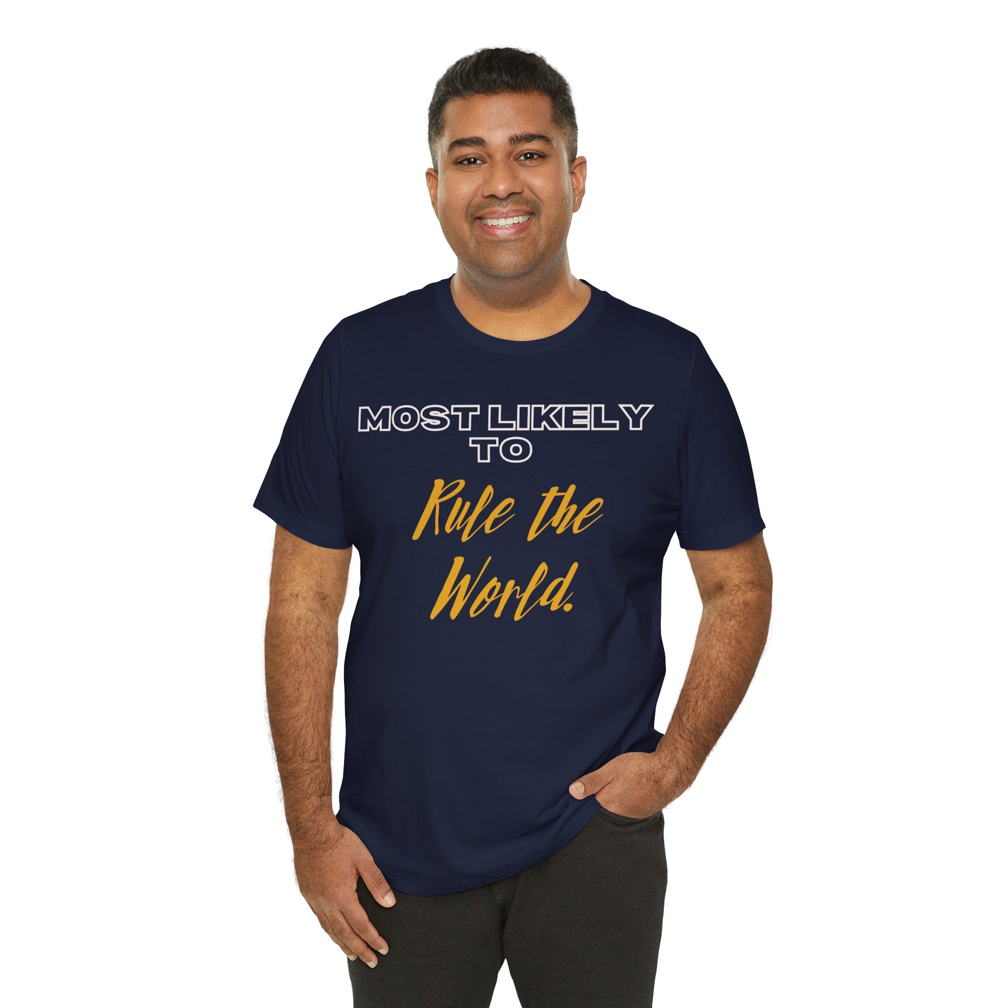 Empowering Tee - Most Likely to Collection - Rule the World