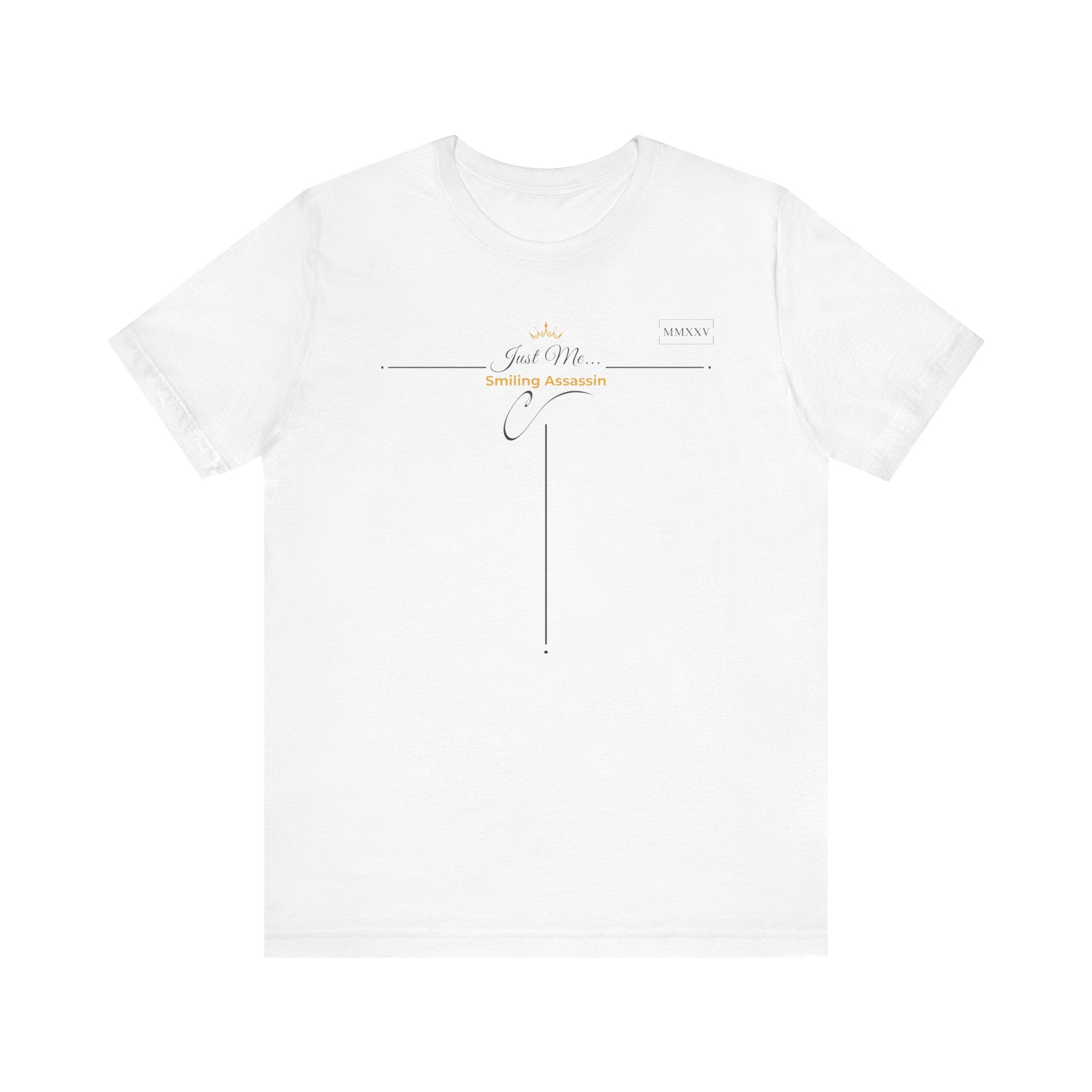 Empowering T-Shirt For Friends & Family - Just Me Collection Tees, Smiling Assassin