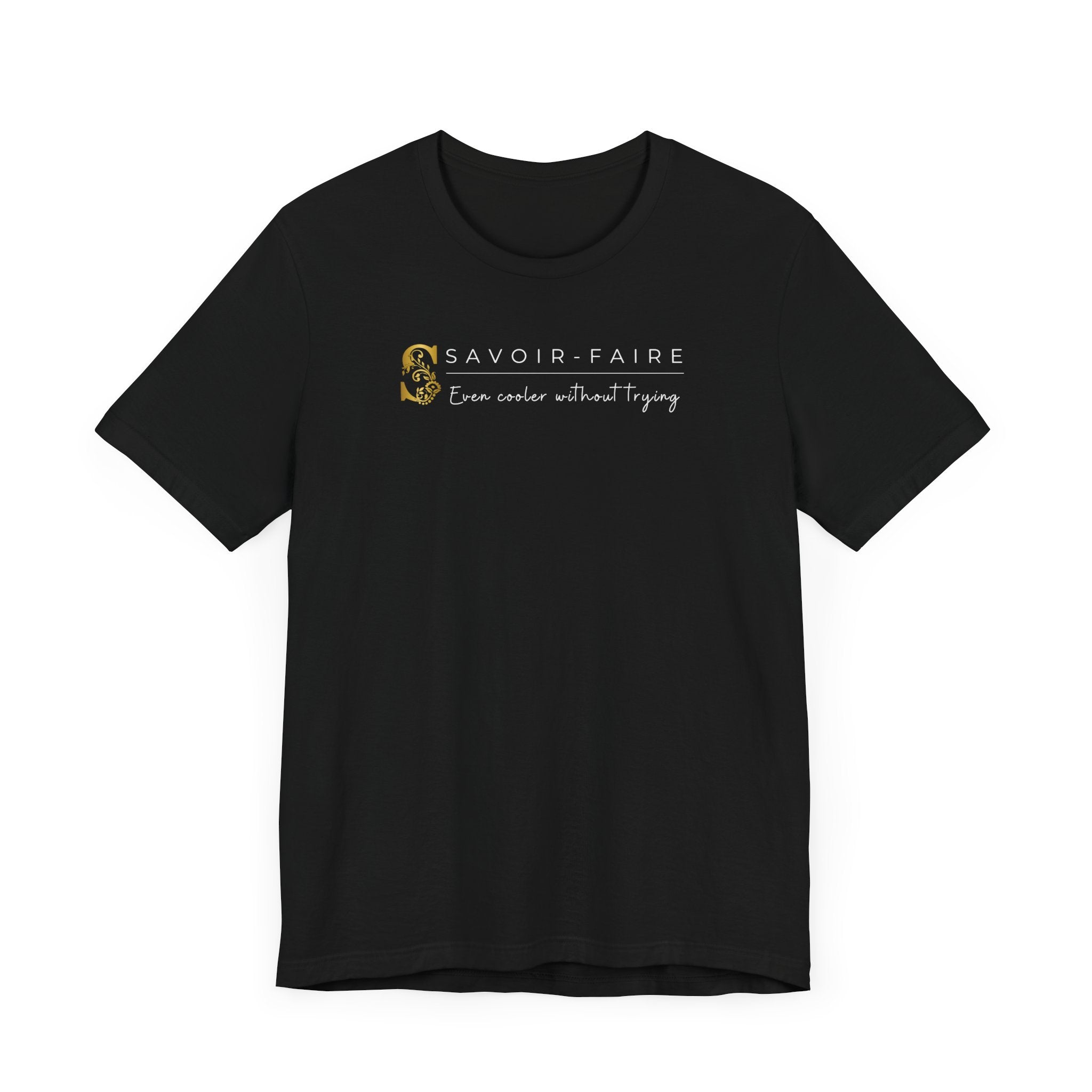 Empowering T-shirt For Friends  & Family - Verbal Vogue Tee Collection SAVOIR-FAIRE