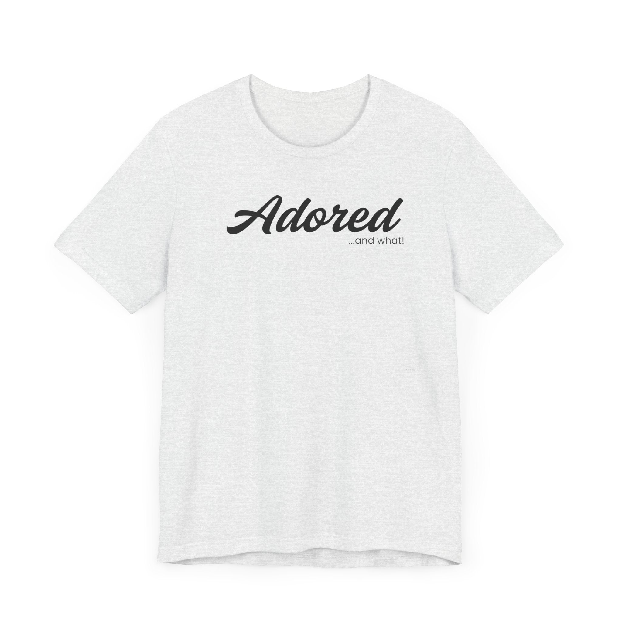 Empowering Tee - And What! Collection - Adored